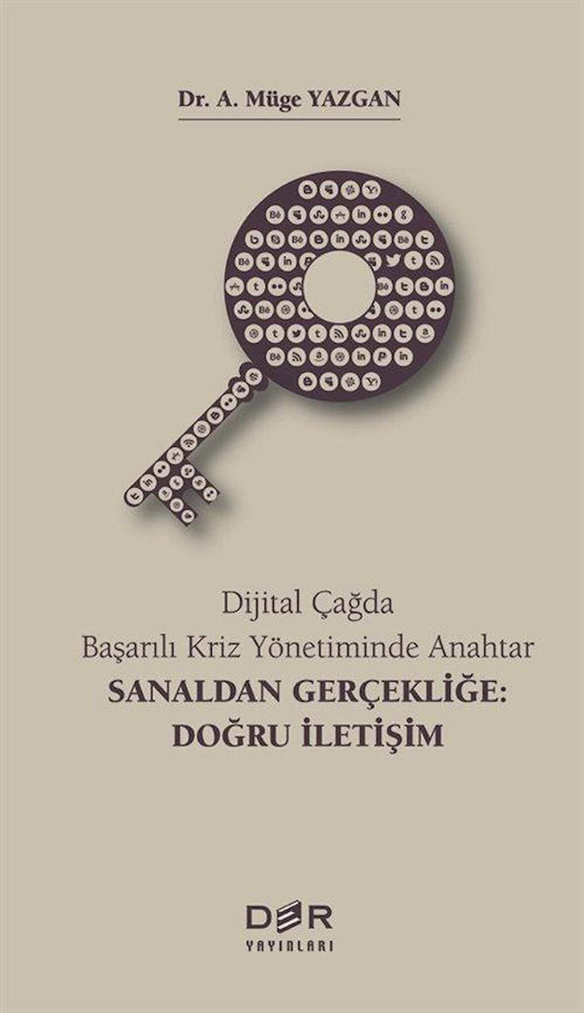 Dijital Çağda Başarılı Kriz Yönetiminde Anahtar - Sanaldan Gerçekliğe: Doğru İletişim