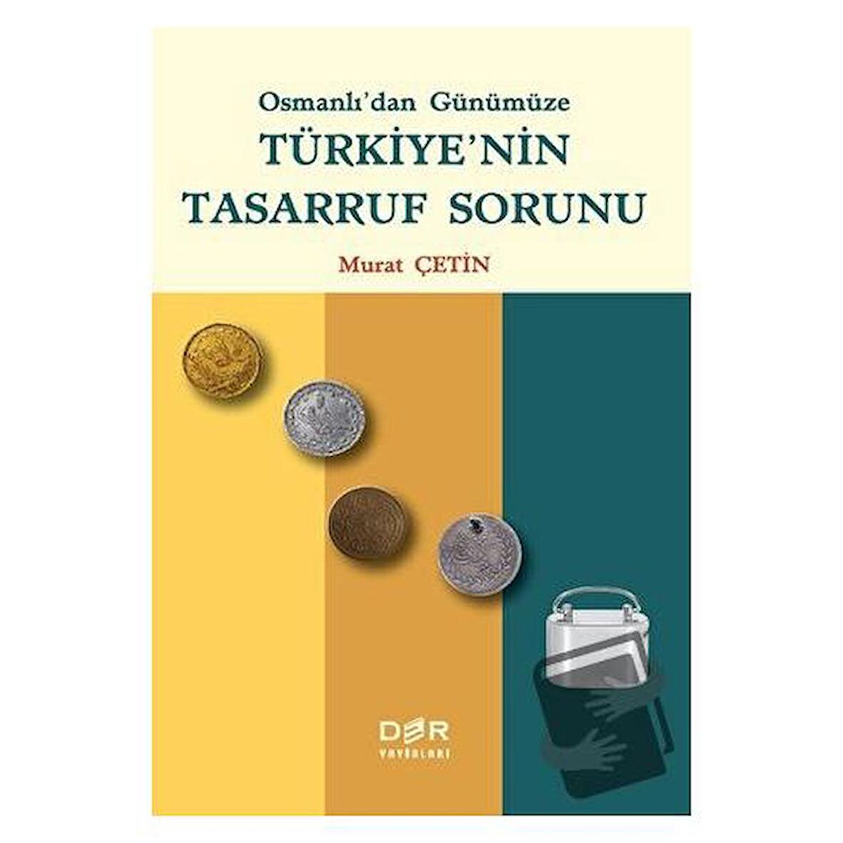 Osmanlı'dan Günümüze Türkiye'nin Tasarruf Sorunu