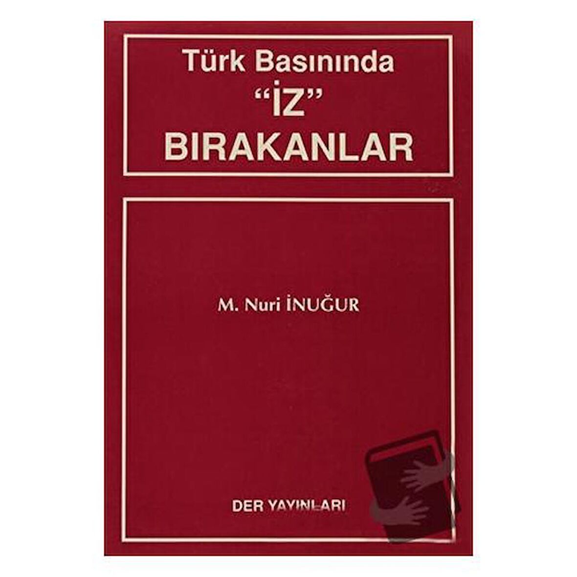 Türk Basınında "İz" Bırakanlar