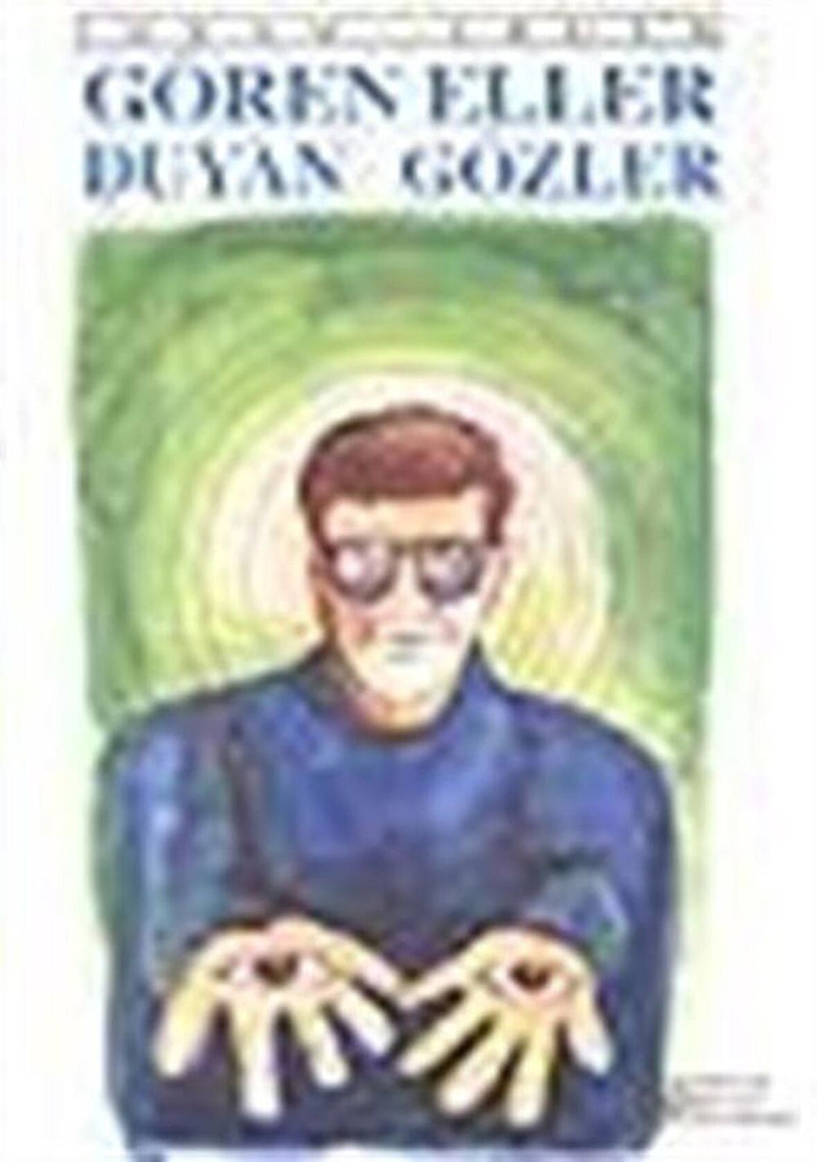 Gören Eller Duyan Gözler / İbram Erdem