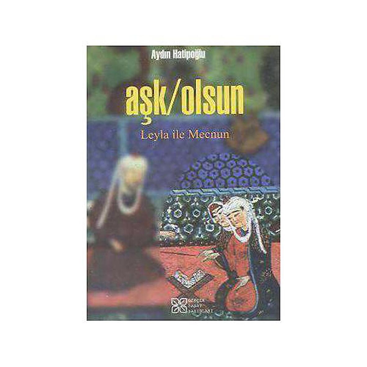 Aşk / Olsun Leyla ile Mecnun