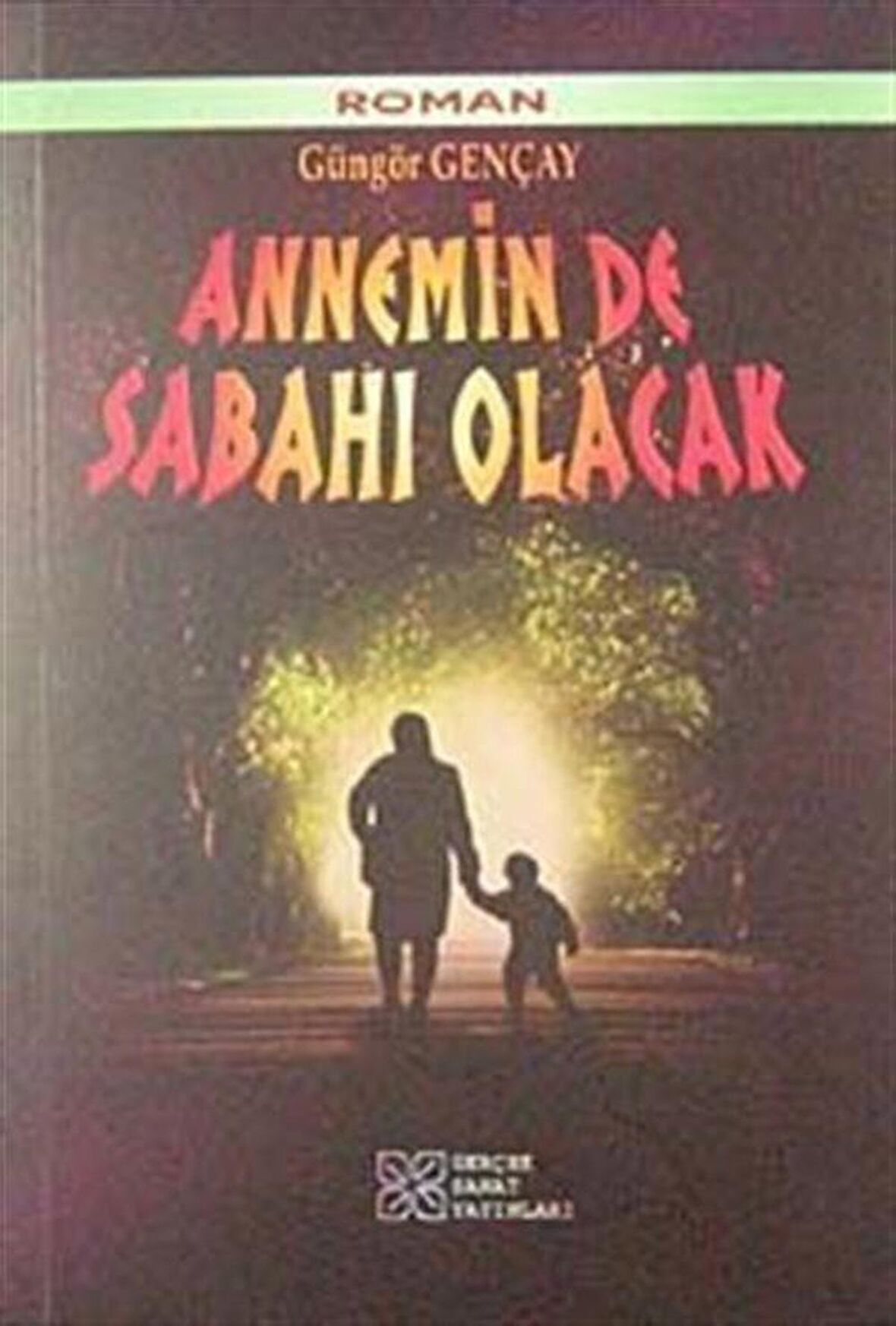 Annemin de Sabahı Olacak / Güngör Gençay