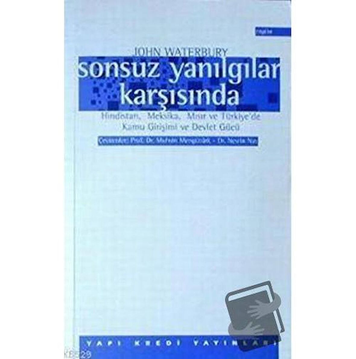 Sonsuz Yanılgılar Karşısında Hindistan, Meksika, Mısır ve Türkiye’de Kamu