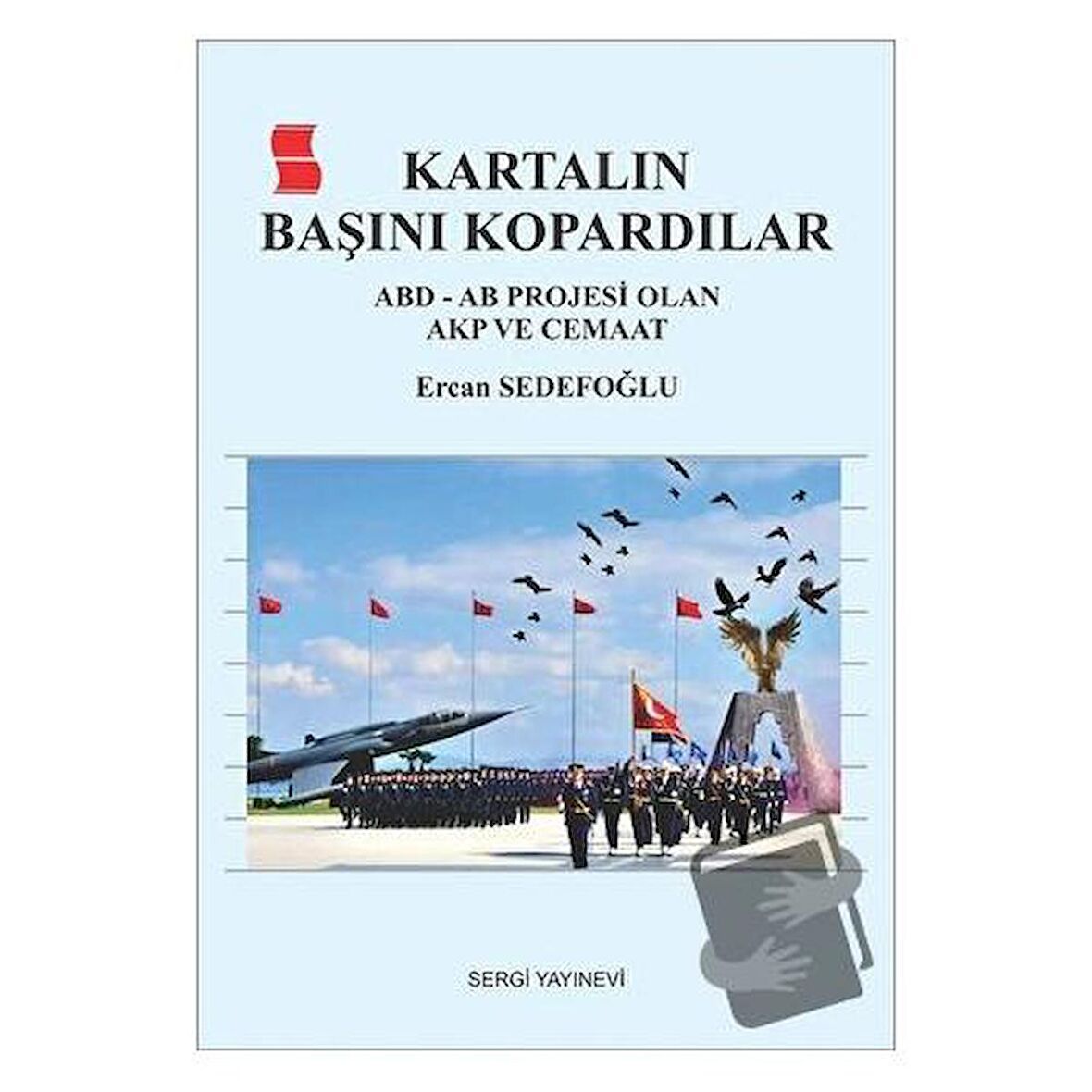 Kartalın Başını Kopardılar