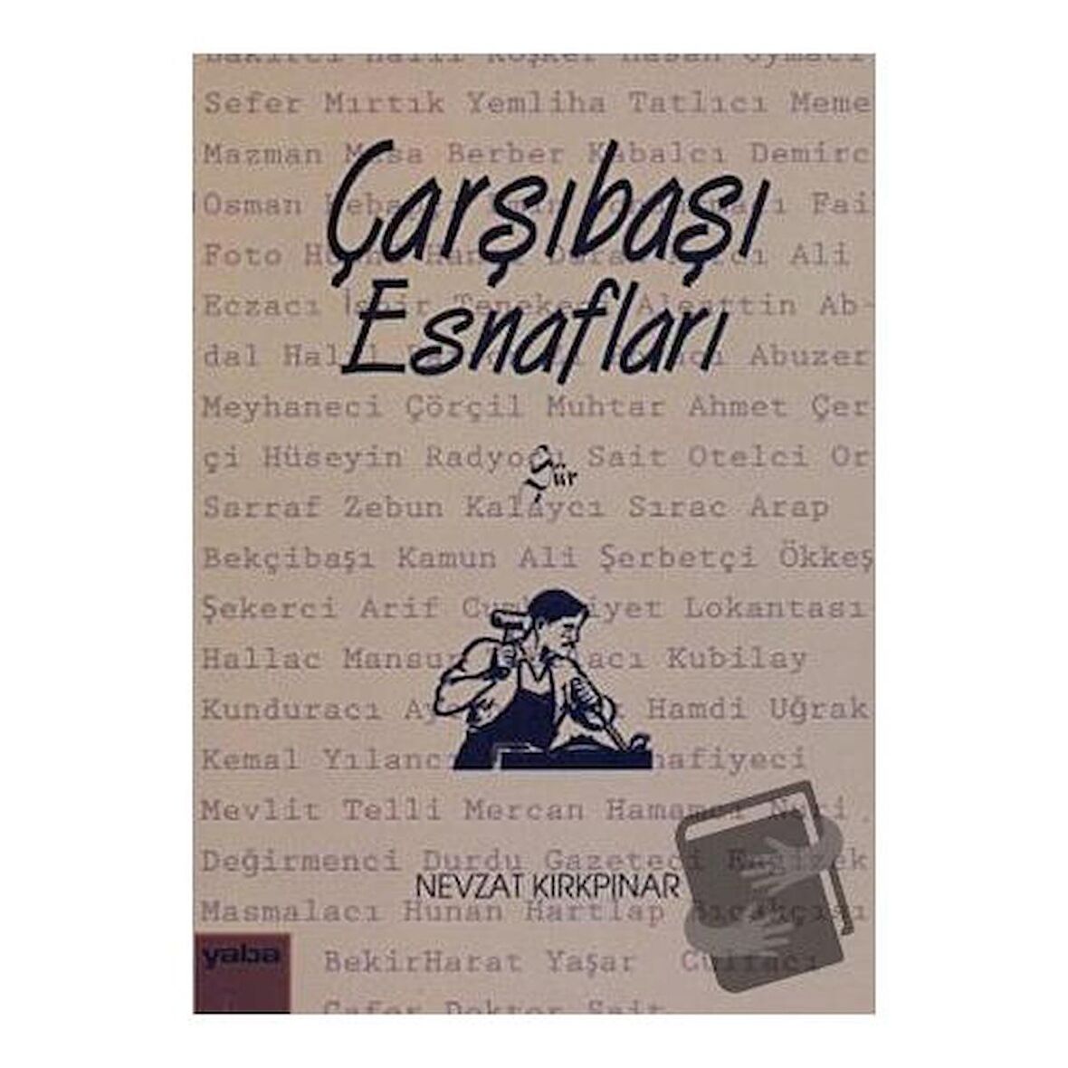Çarşıbaşı Esnafları / Yaba Yayınları / Nevzat Kırkpınar