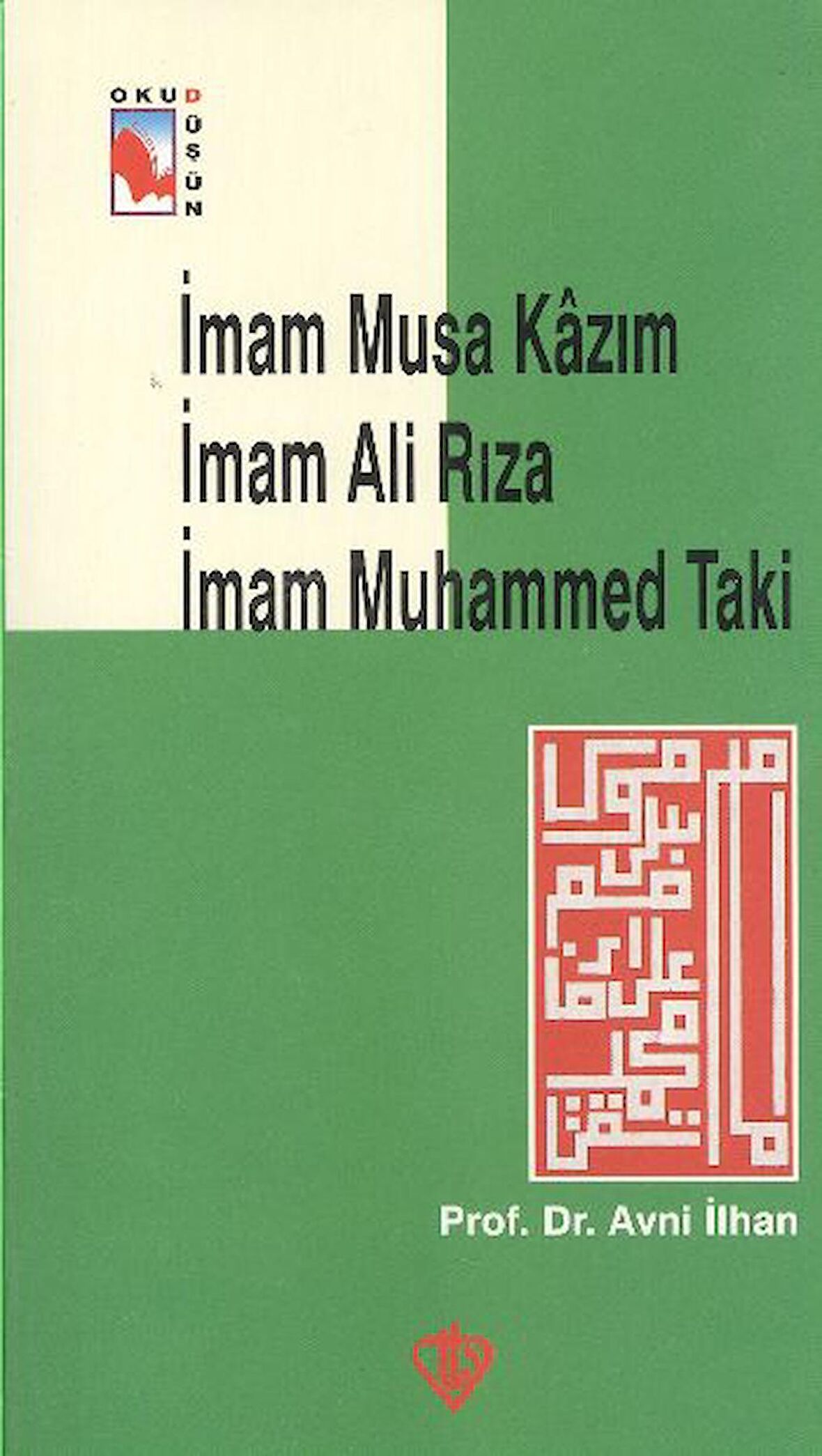 İmam Musa Kazım İmam Ali Rıza İmam Muhammed Taki
