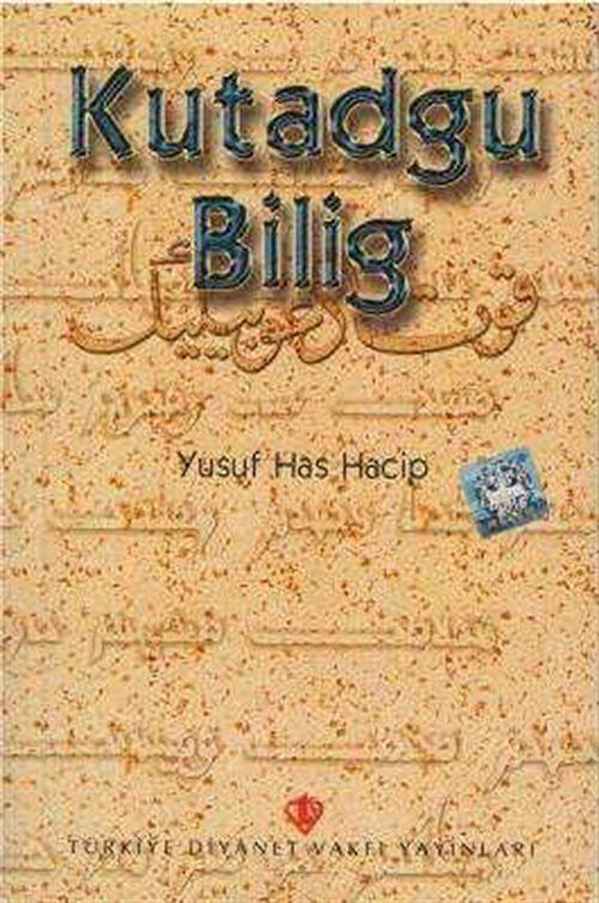 Kutadgu Bilig / Yusuf Has Hacip
