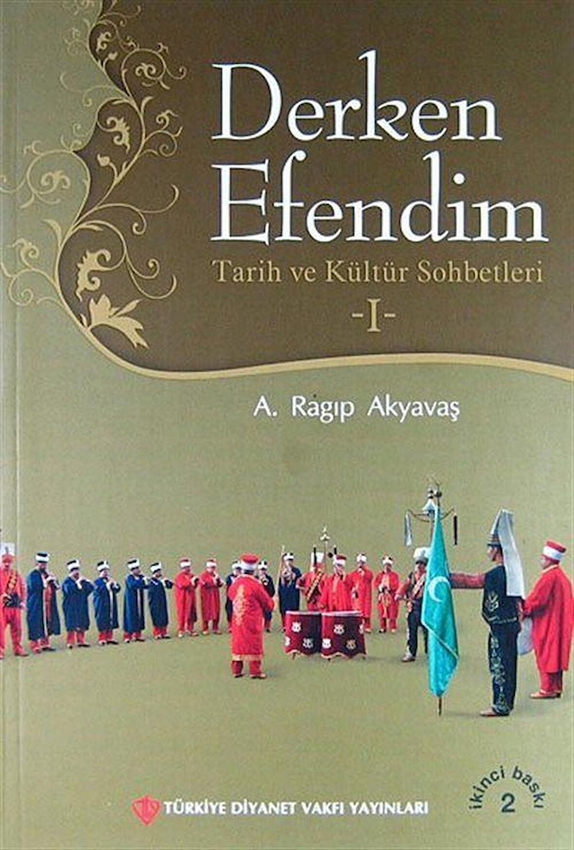 Derken Efendim - Tarih ve Kültür Sohbetleri - 1