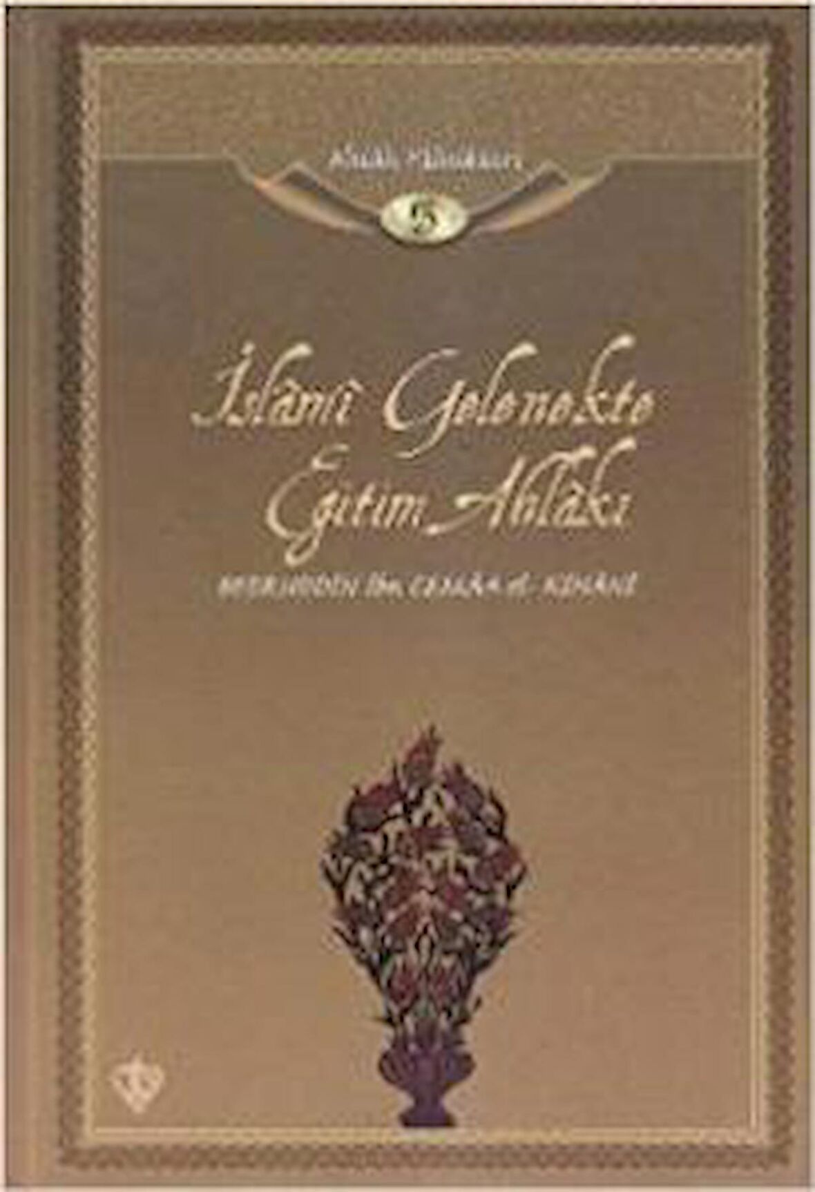 İslami Gelenekte Eğitim Ahlakı