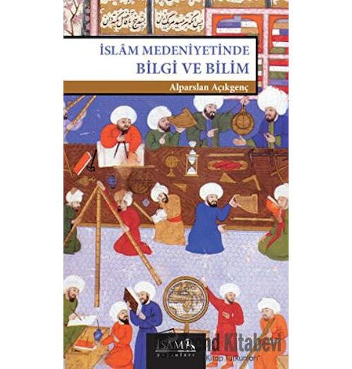 İslam Medeniyetinde Bilgi ve Bilim