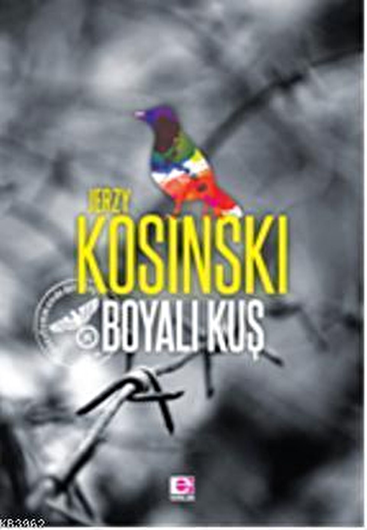 Boyalı Kuş - Jerzy Kosinski - E Yayınları