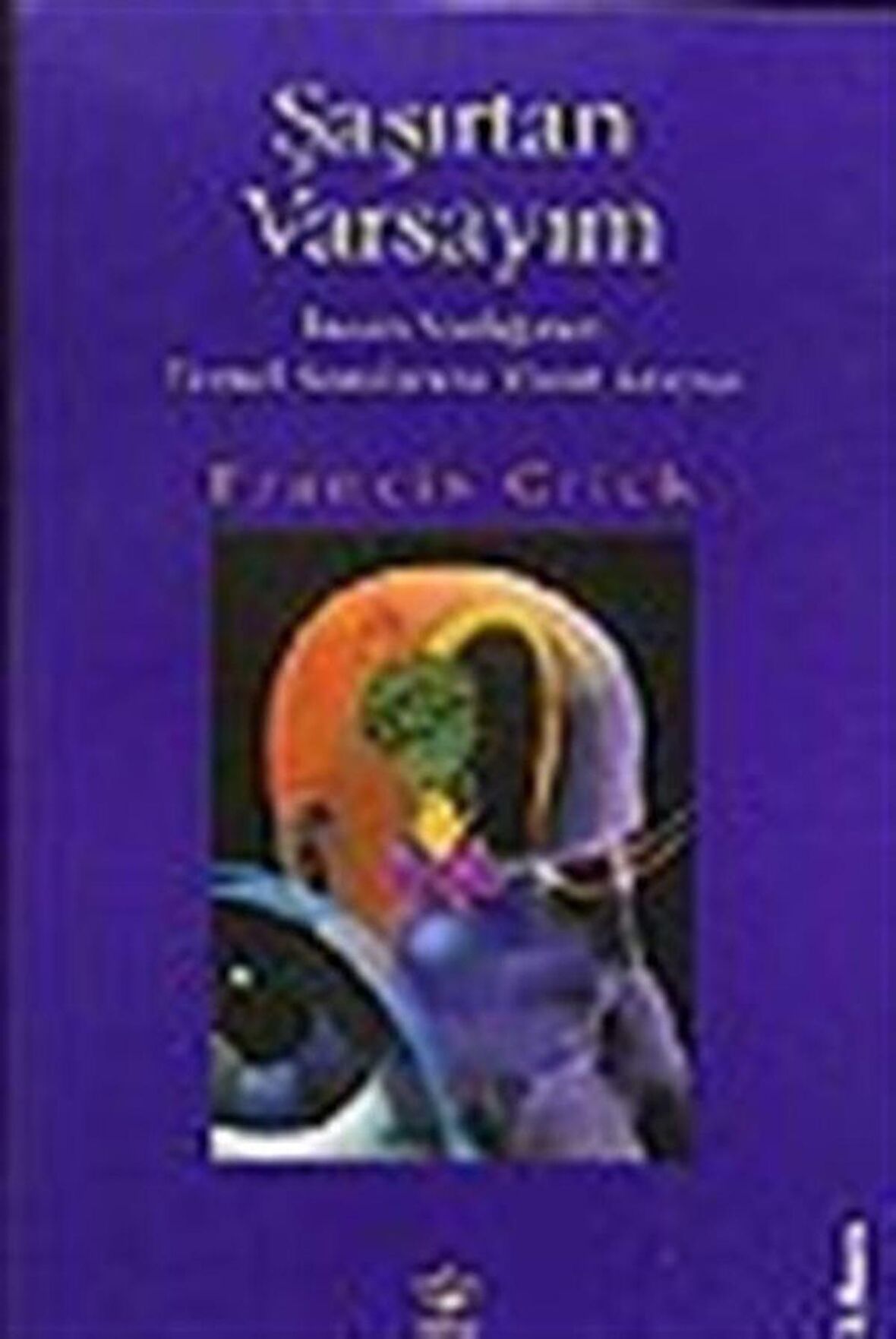 Şaşırtan Varsayım / Francis Crick