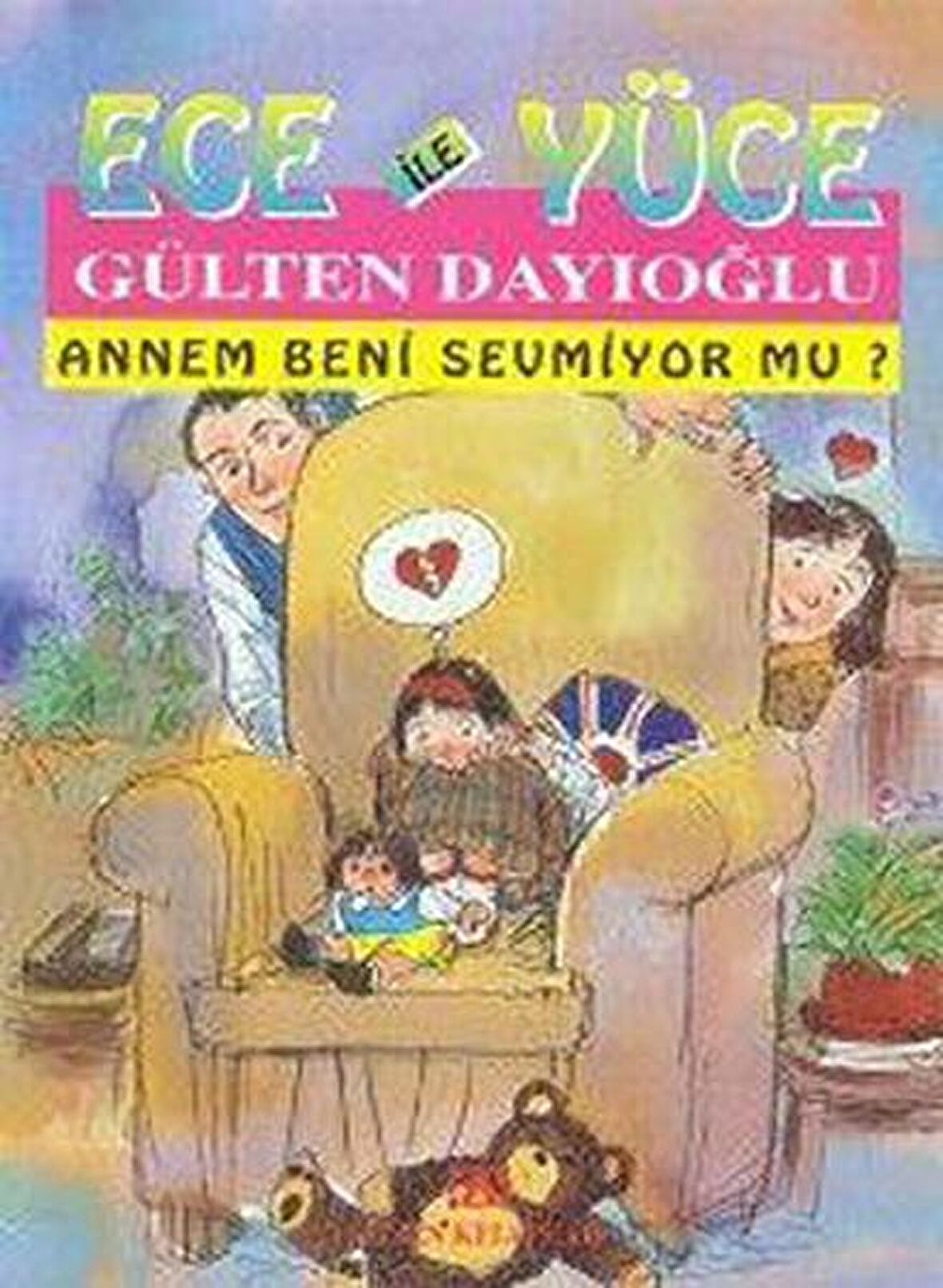 Ece ile Yüce - Annem beni Sevmiyor mu? (1. ve 2. Sınıf)