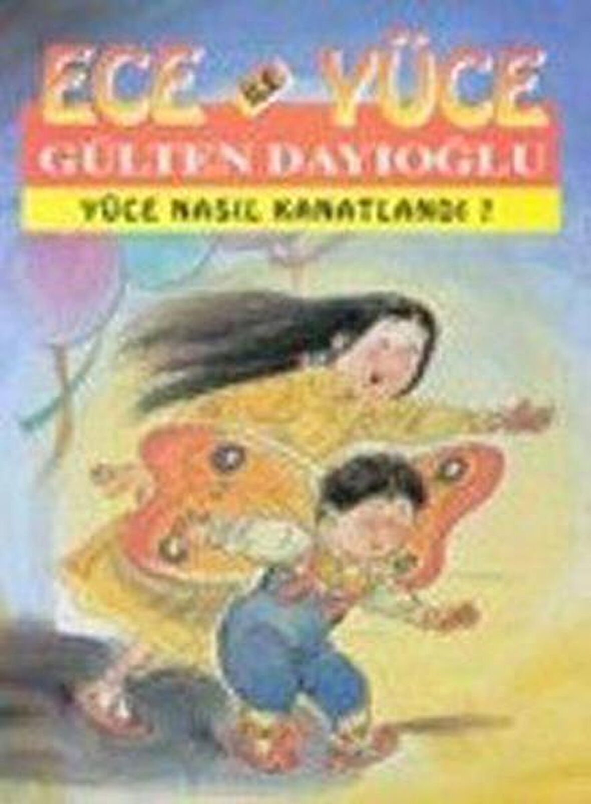 Ece ile Yüce - Yüce Nasıl Kanatlandı