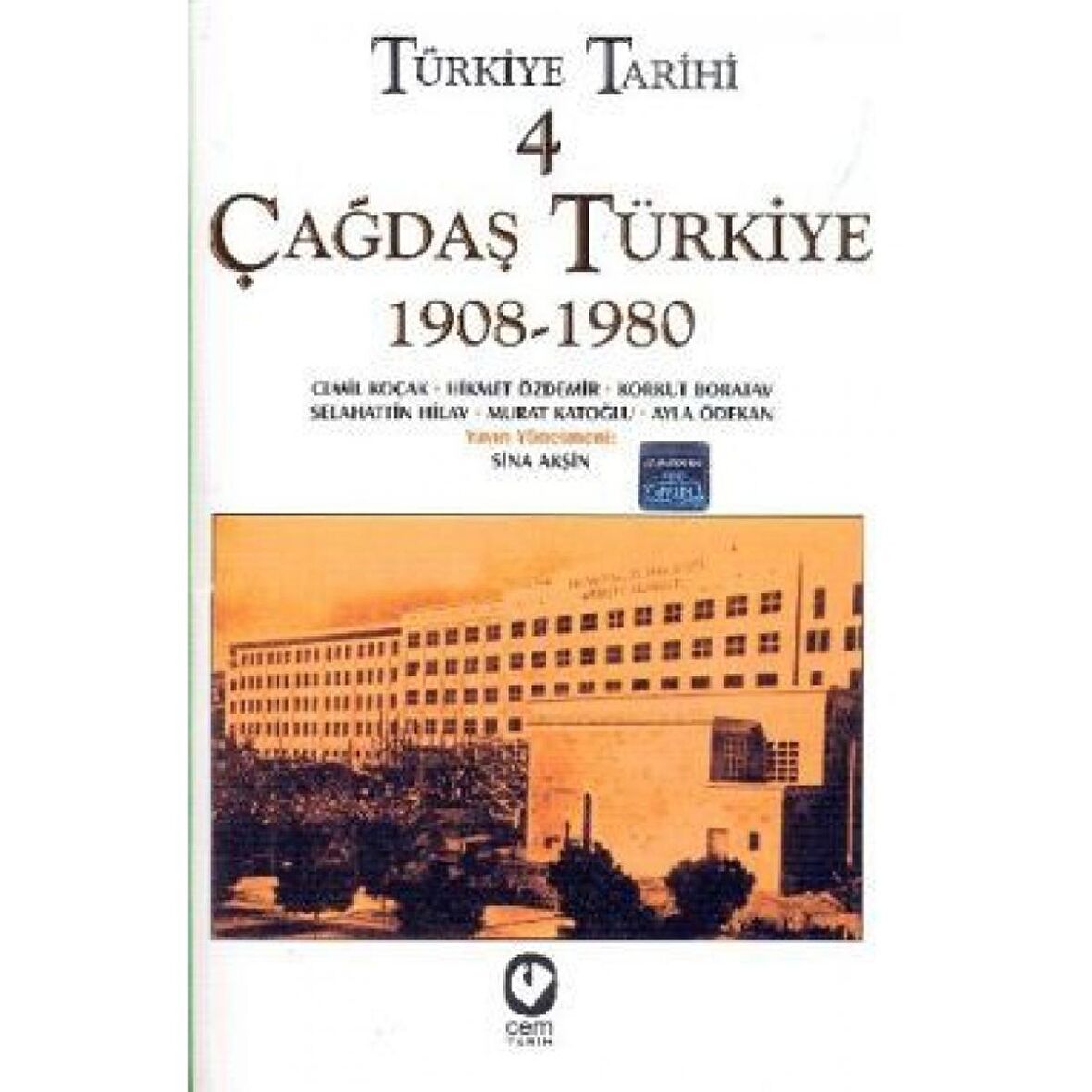 Türkiye Tarihi Cilt: 4 Çağdaş Türkiye 1908-1980