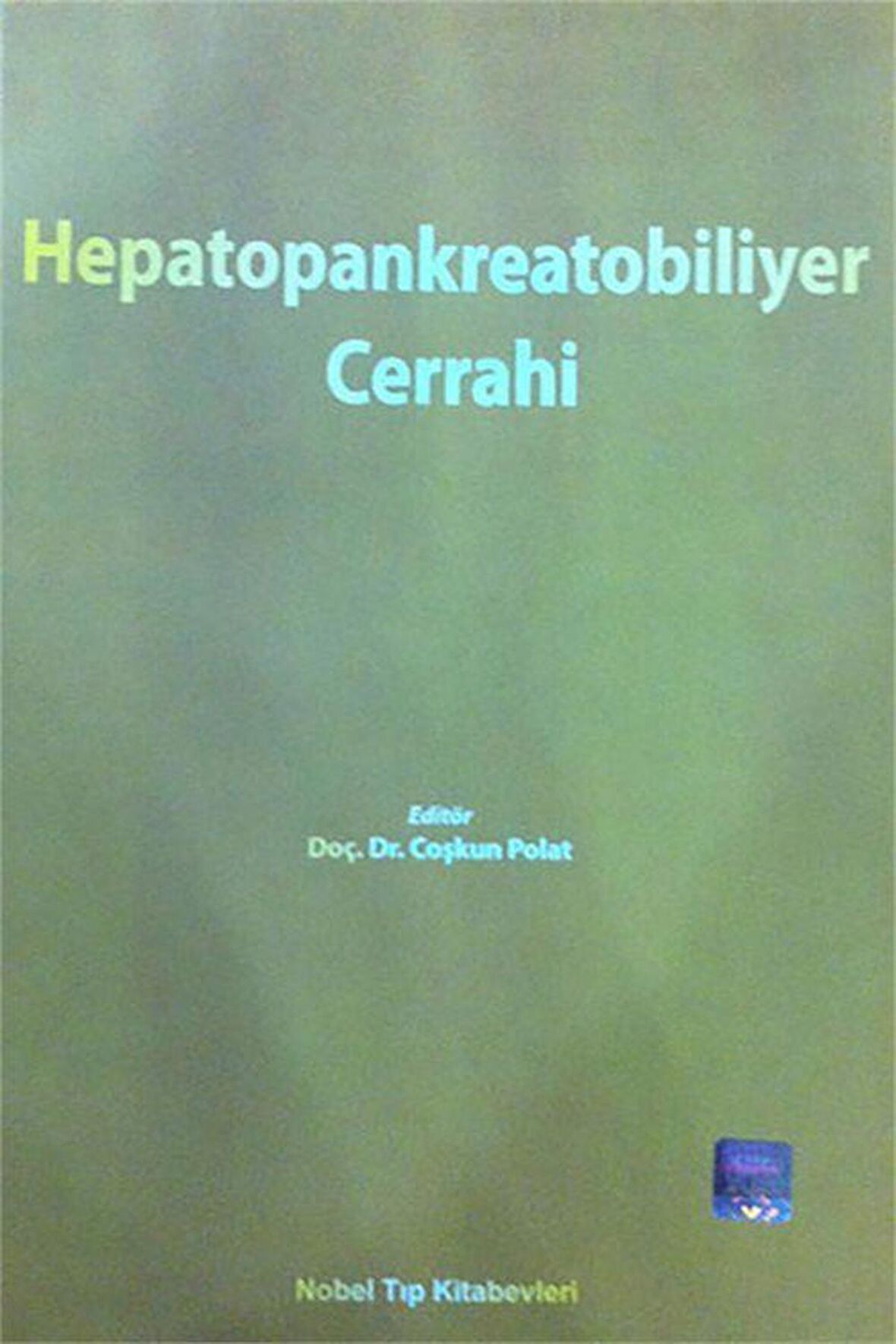 Hepatopankreatobiliyer Cerrahi / Doç. Dr. Coşkun Polat