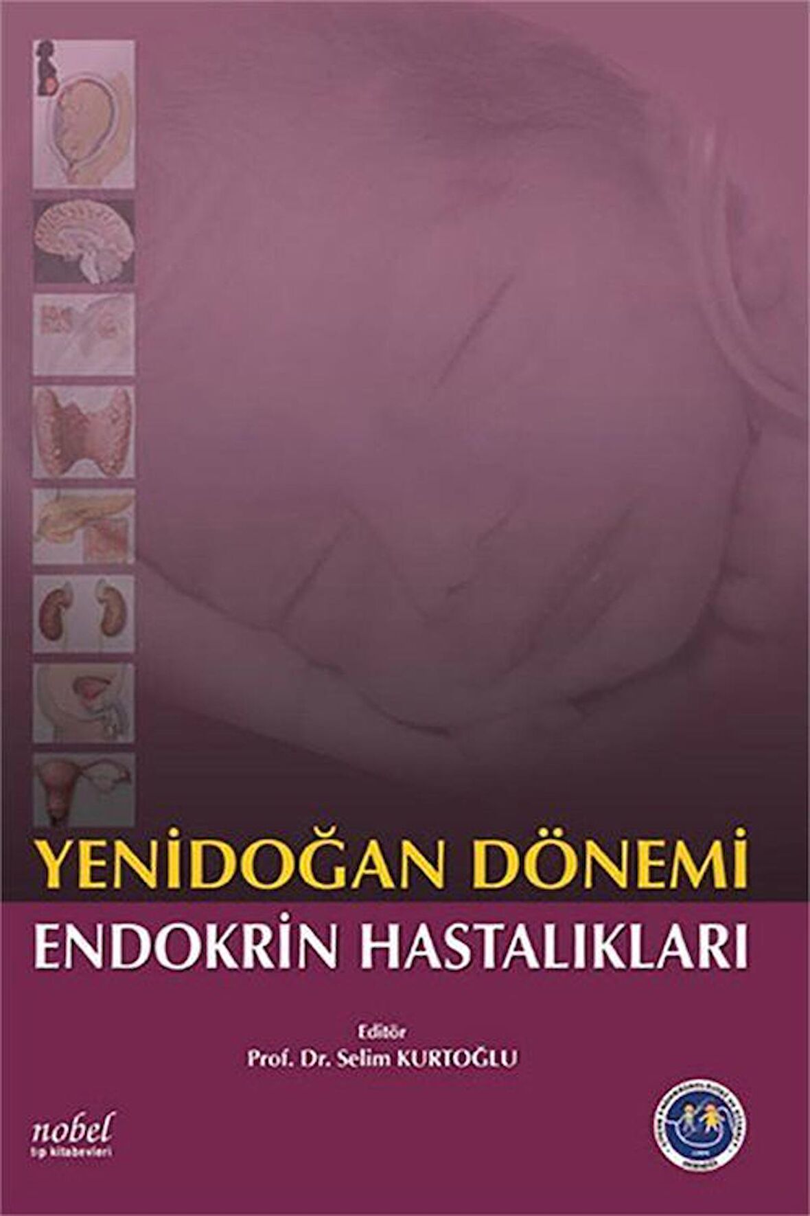 Yenidoğan Dönemi Endokrin Hastalıkları / Prof. Dr. Selim Kurtoğlu