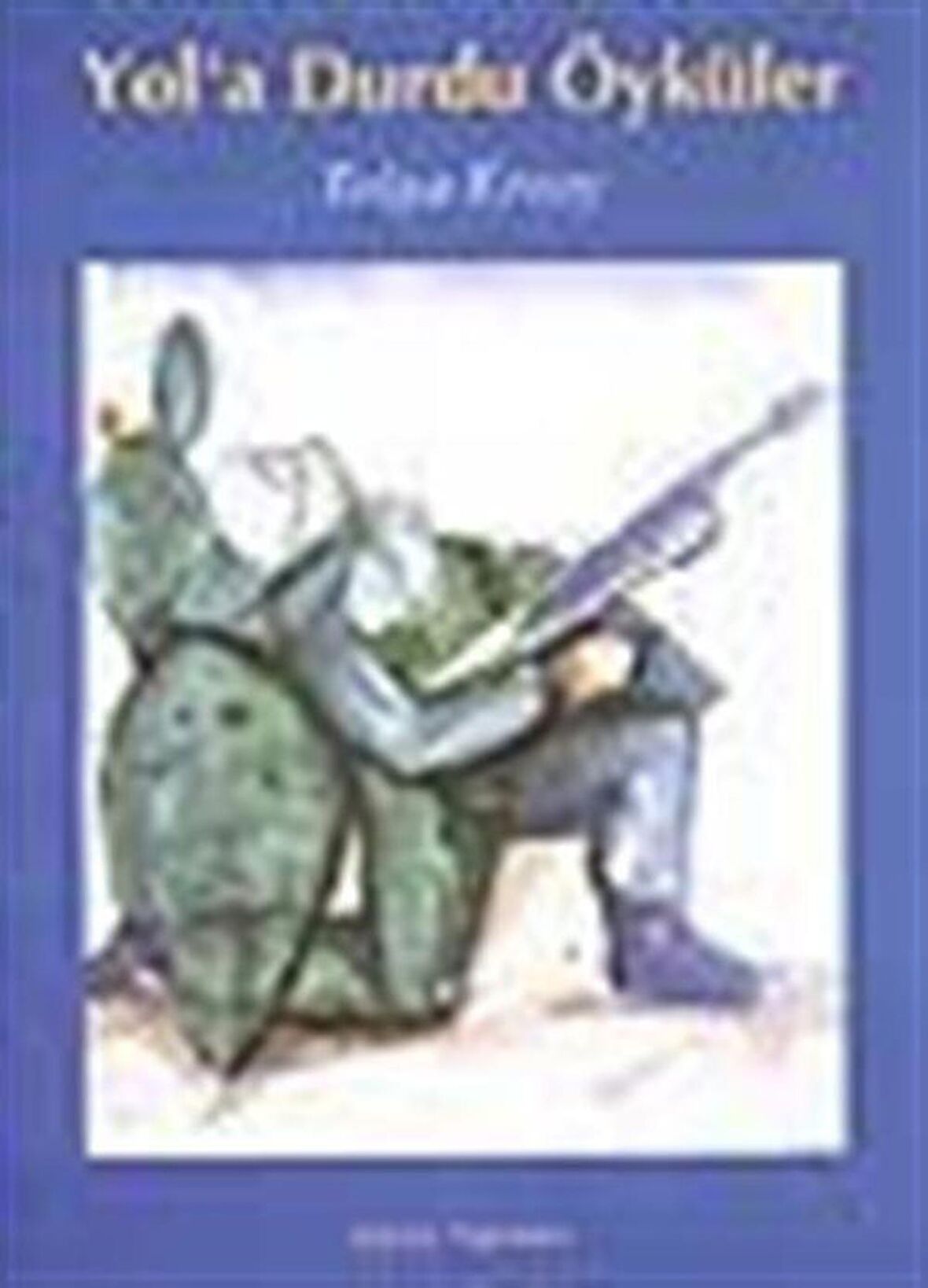 Yol'a Durdu Öyküler / Tolga Ersoy
