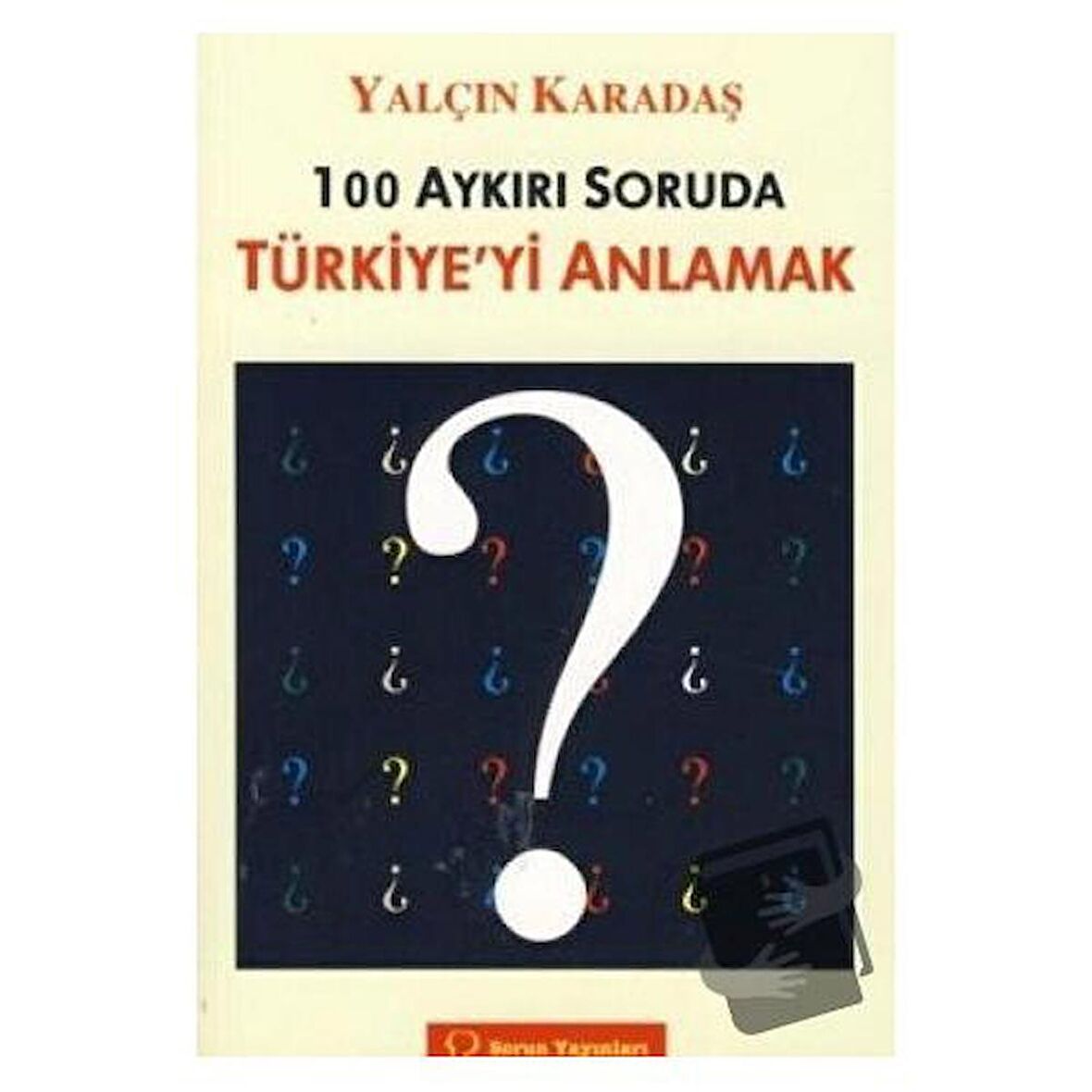 100 Aykırı Soruda Türkiye’yi Anlamak