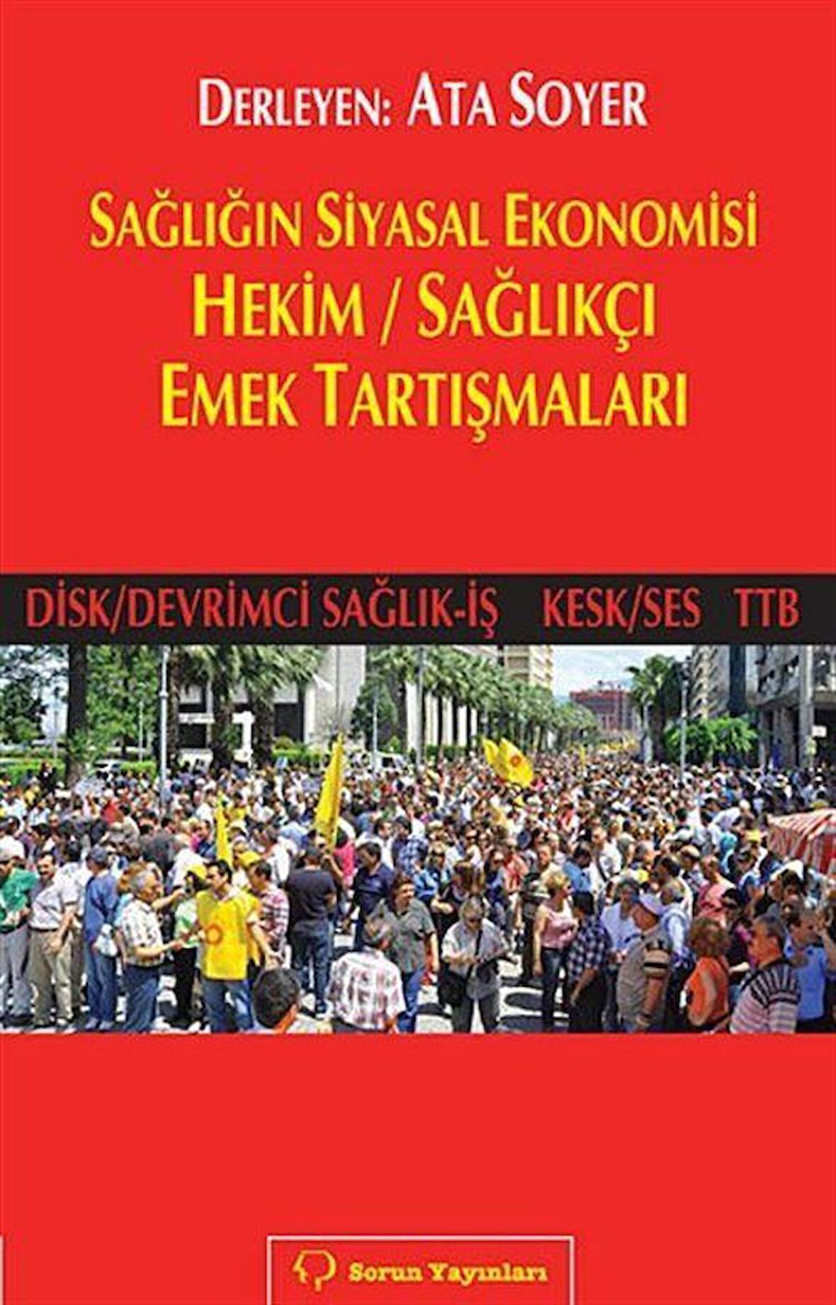 Sağlığın Siyasal Ekonomisi - Hekim / Sağlıkçı Emek Tartışmaları