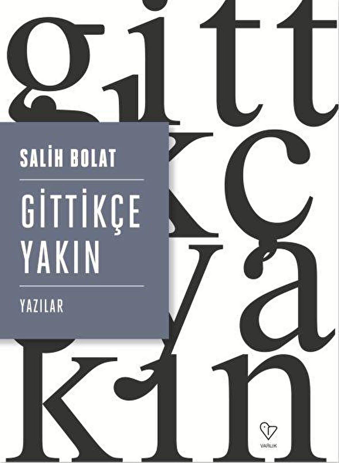 Gittikçe Yakın