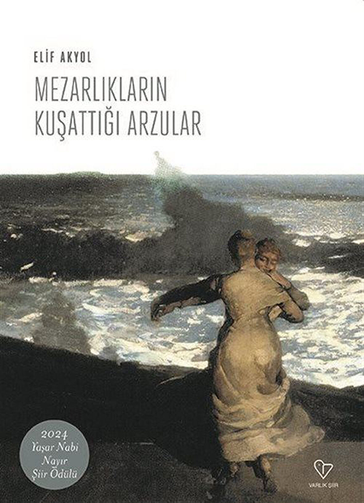 Mezarlıkların Kuşattığı Arzular / Elif Akyol