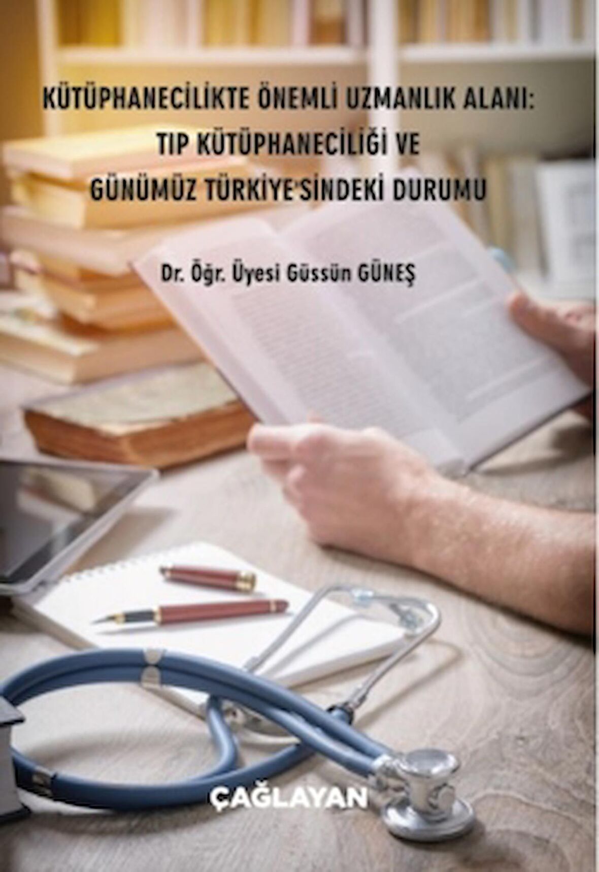 Kütüphanecilikte Önemli Uzmanlık Alanı: Tıp Kütüphaneciliği ve Günümüz Türkiye'sindeki Durumu