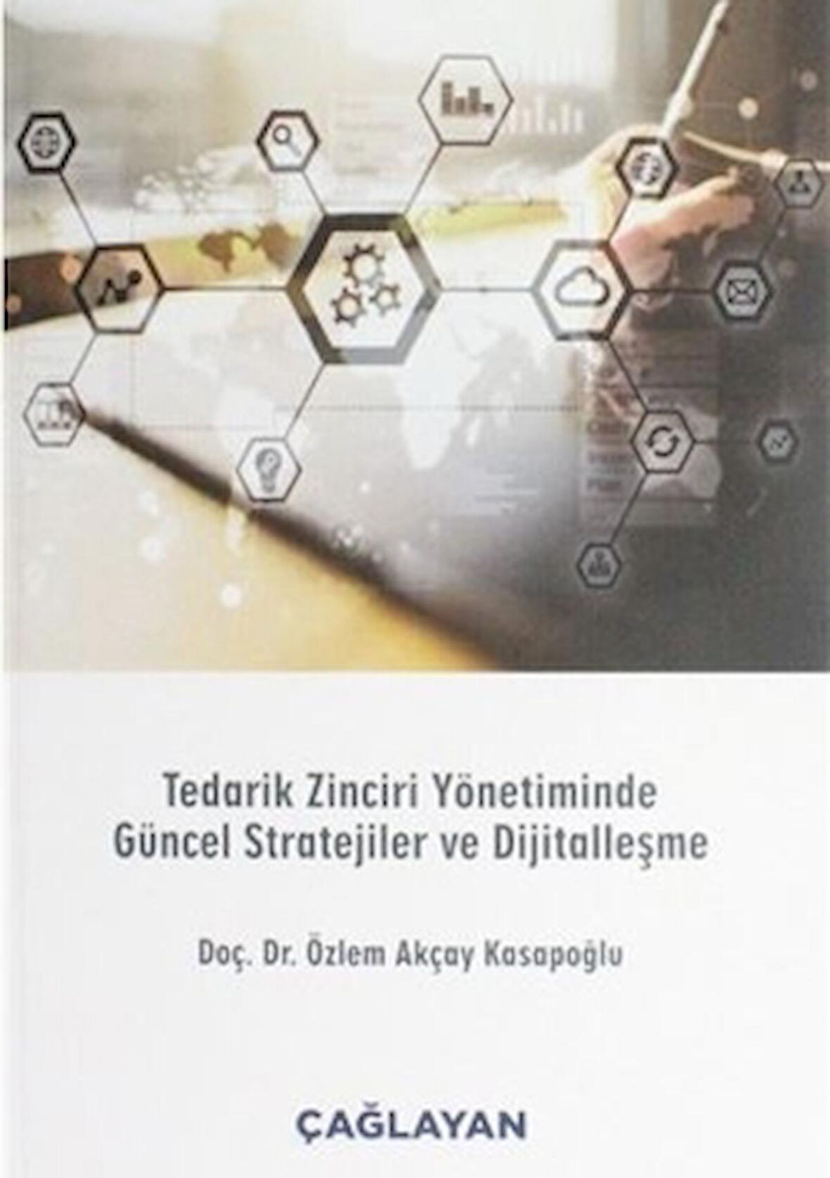 Tedarik Zinciri Yönetiminde Güncel Stratejiler ve Dijitalleşme