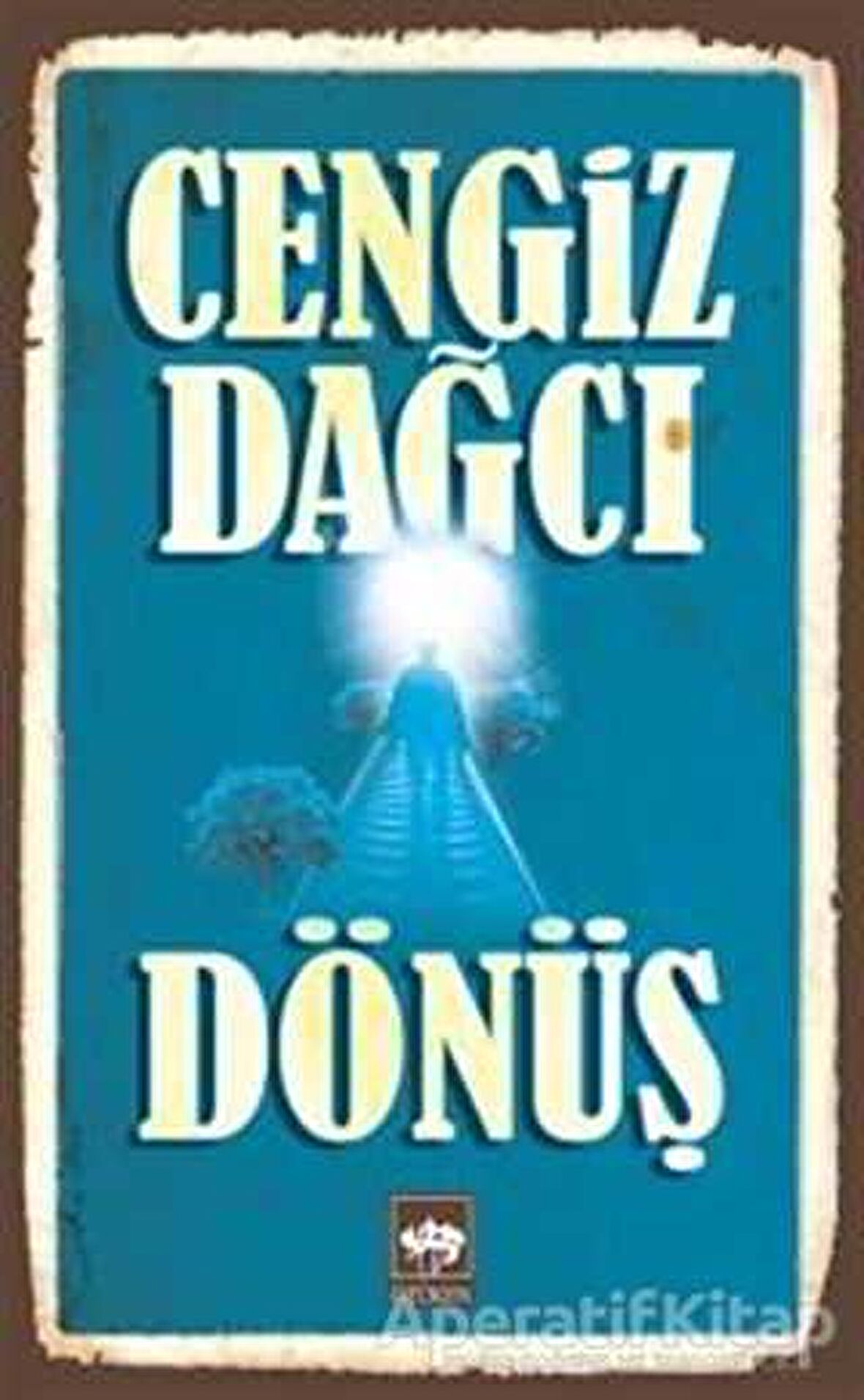 Dönüş - Cengiz Dağcı - Ötüken Neşriyat