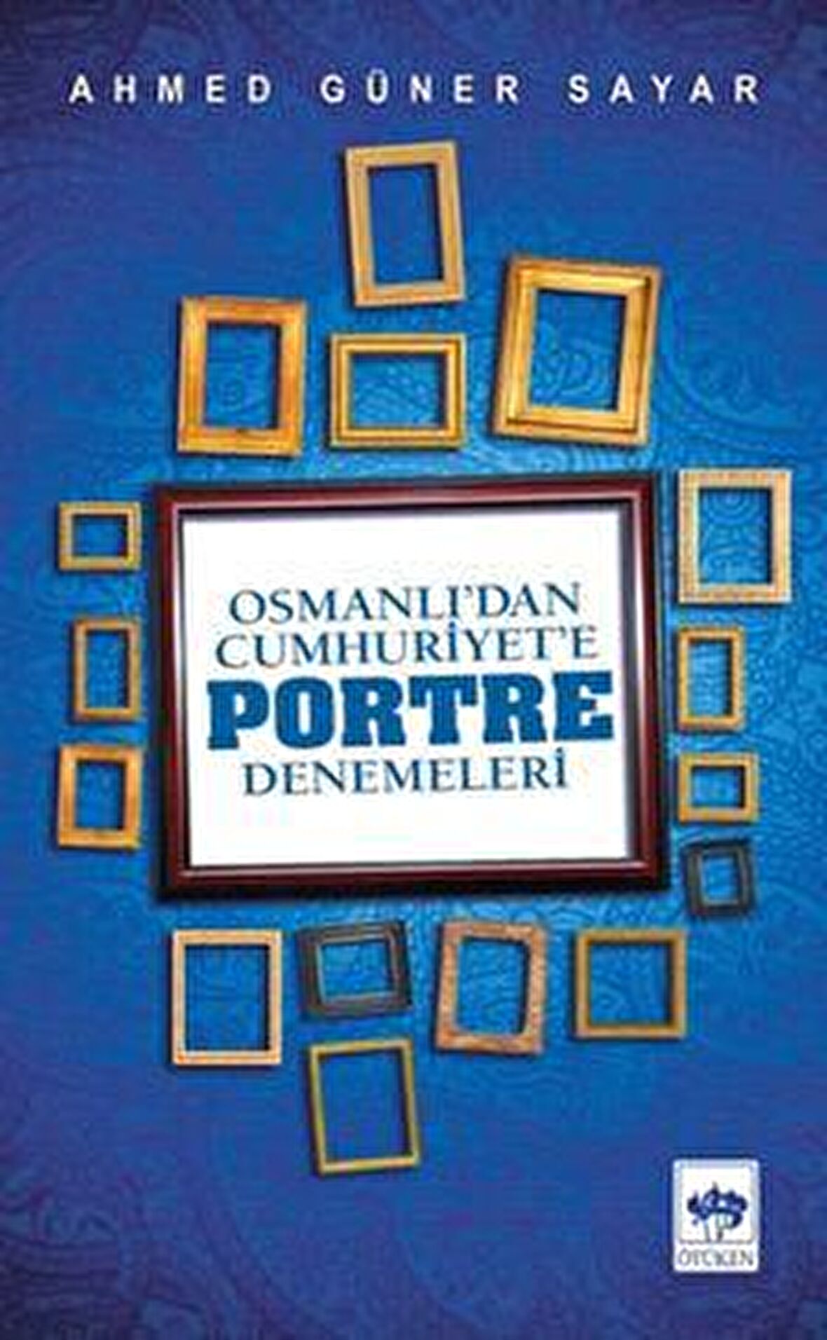 Osmanlı’dan Cumhuriyet'e Portre Denemeleri