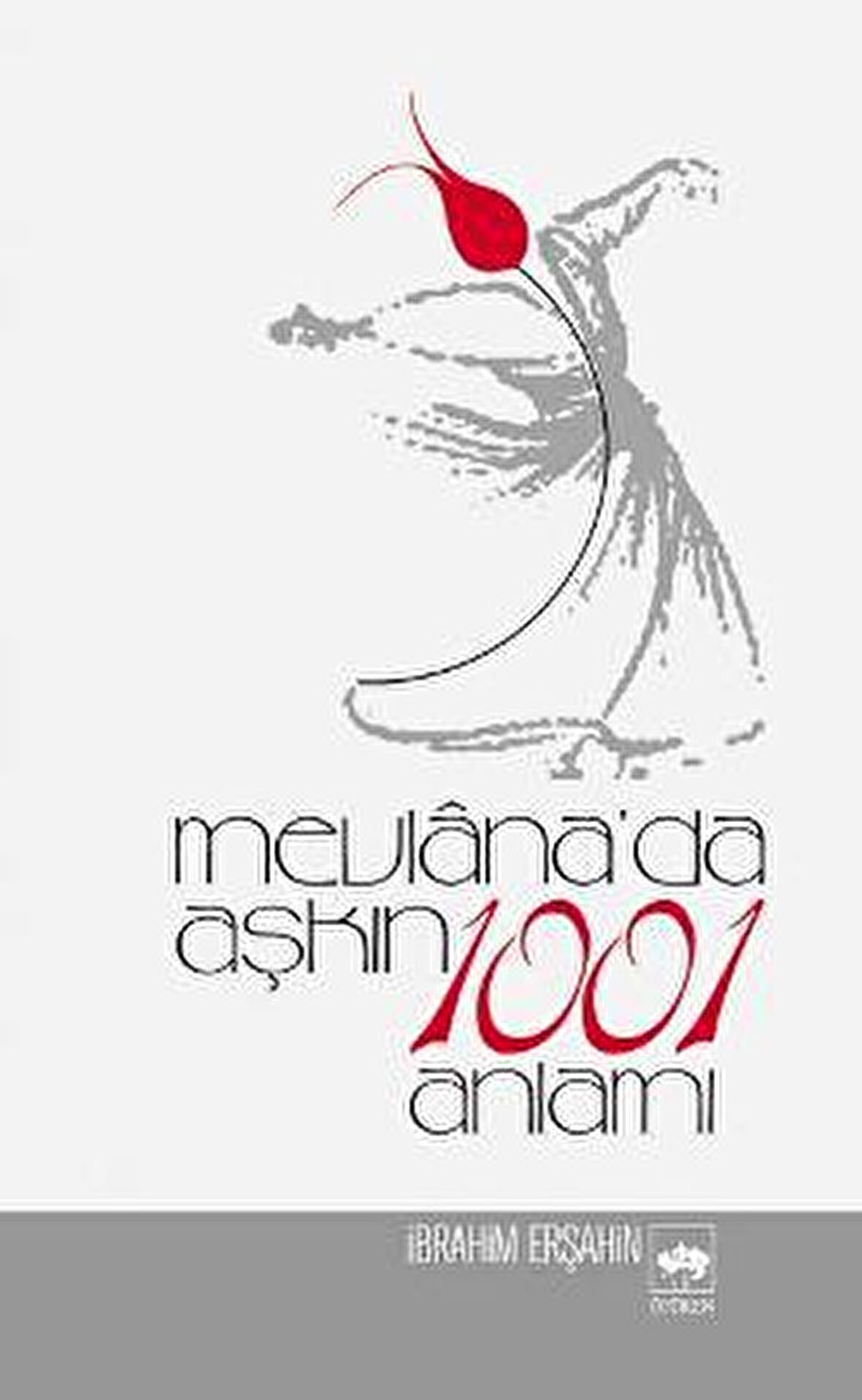 Mevlana’da Aşkın 1001 Anlamı