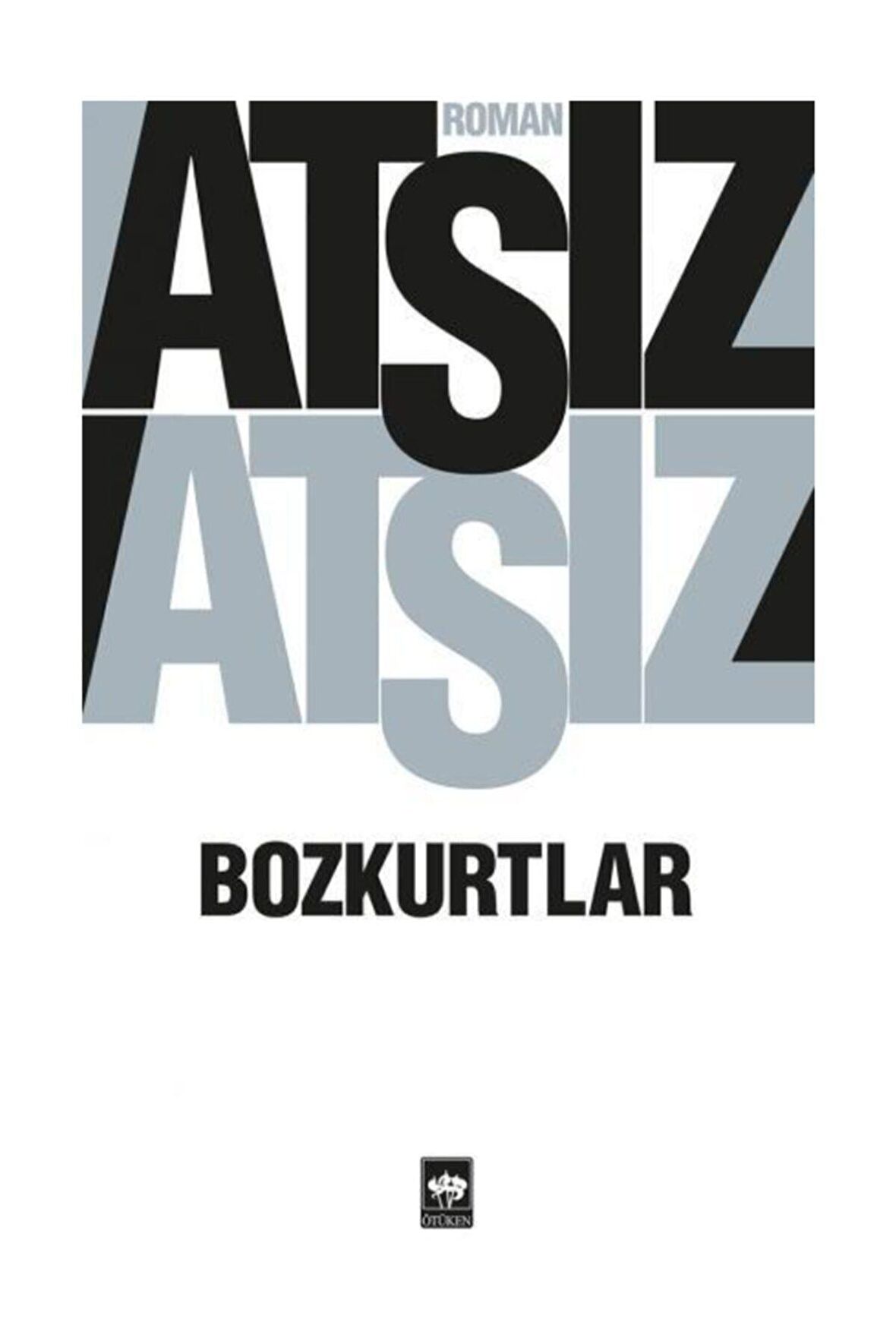 Bozkurtlar - Hüseyin Nihal Atsız - Ötüken Neşriyat