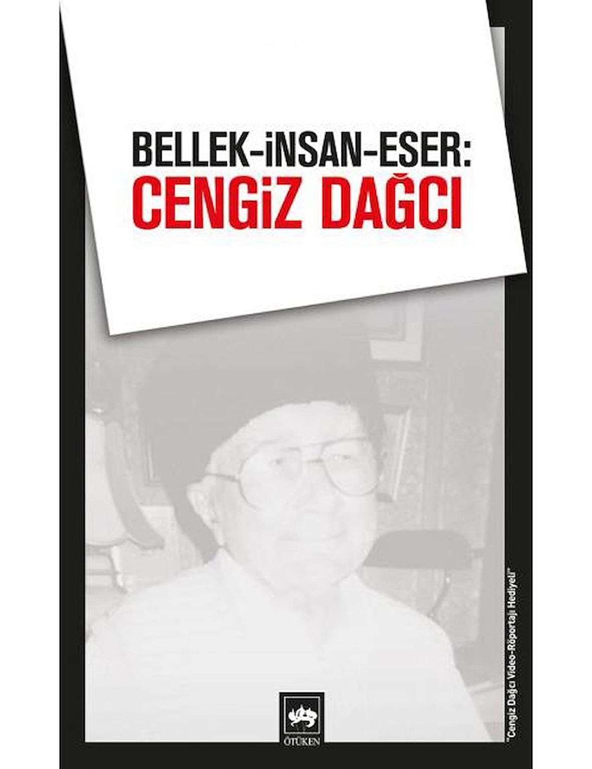 Bellek-İnsan-Eser: Cengiz Dağcı