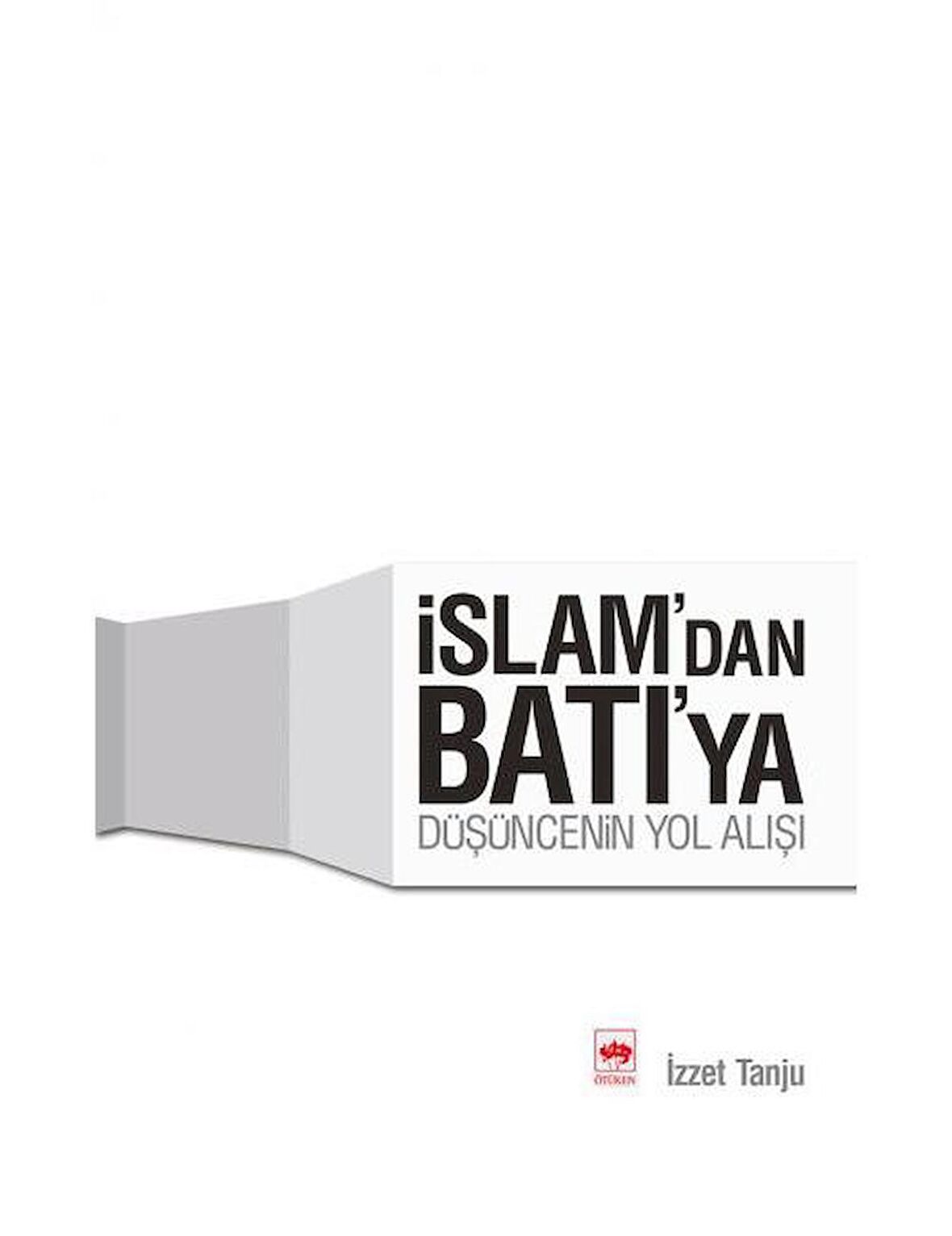 İslam’dan Batı’ya Düşüncenin Yol Alışı