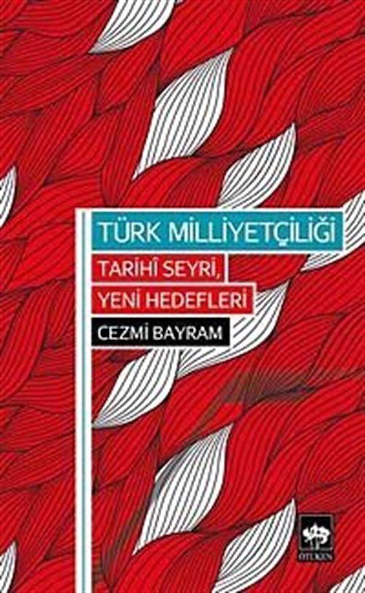 Türk Milliyetçiliği - Tarihi Seyri, Yeni Hedefleri