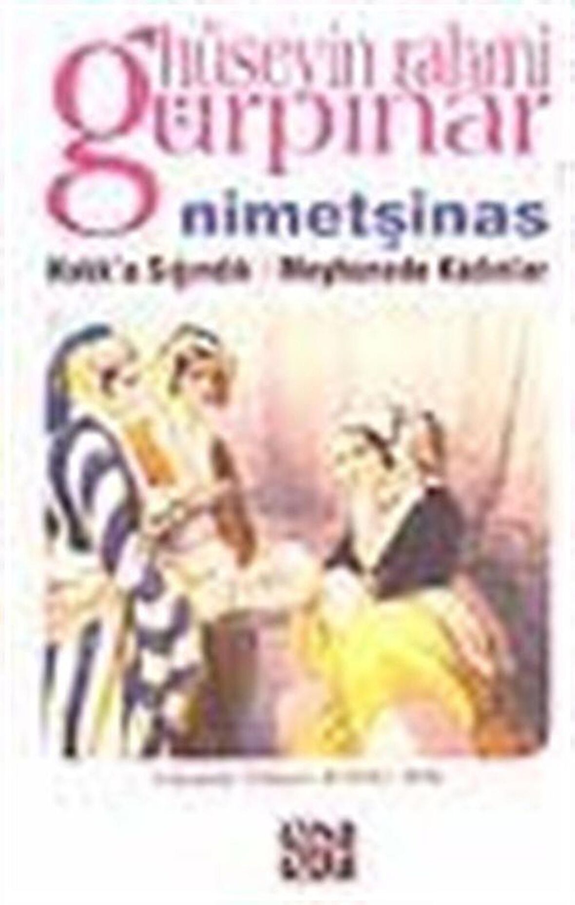 Nimetşinas / Hakk'a Sığındık-Meyhanede Kadınlar / Hüseyin Rahmi Gürpınar
