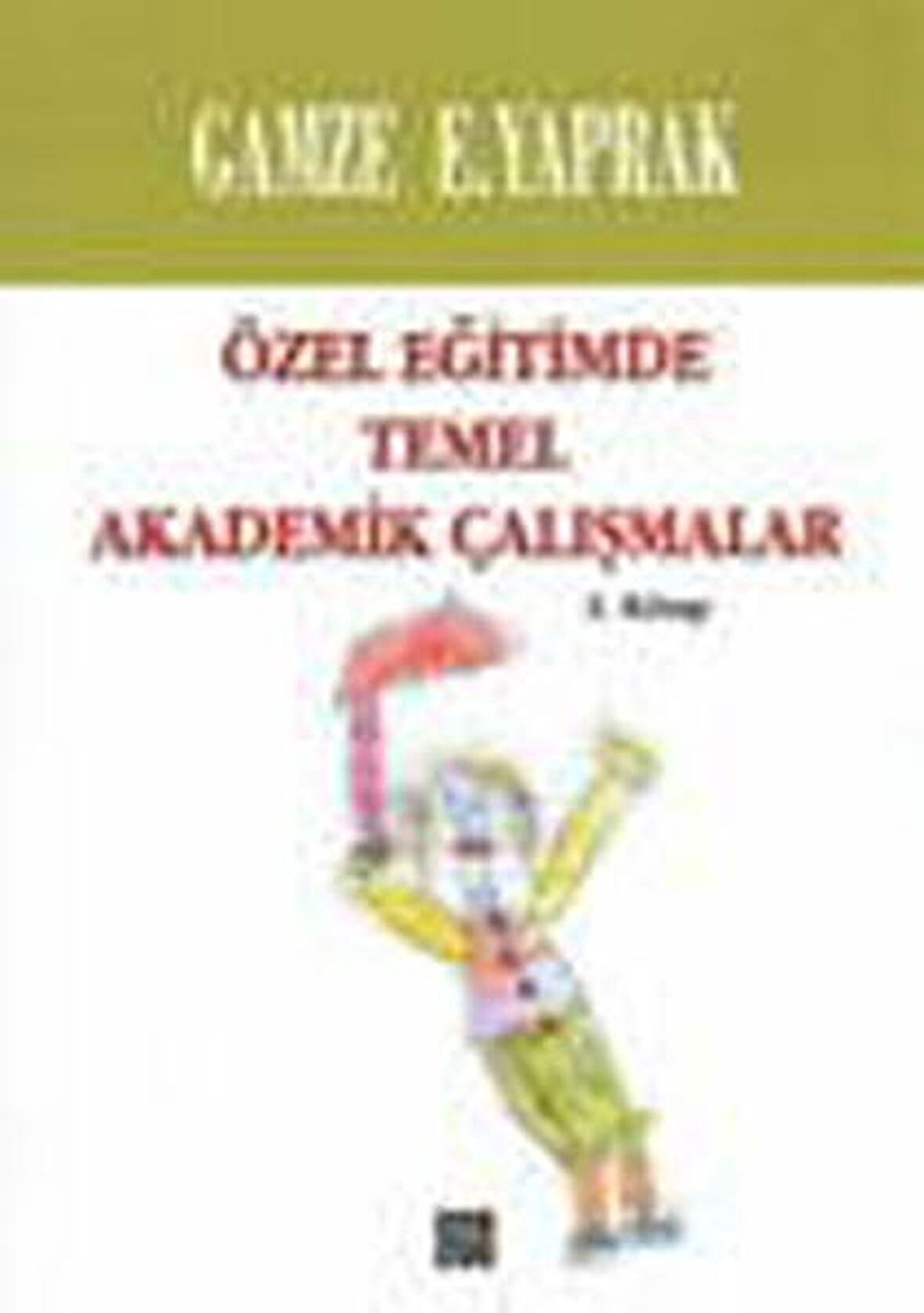 Özel Eğitimde Temel Akademik Çalışmalar (2. Kitap)