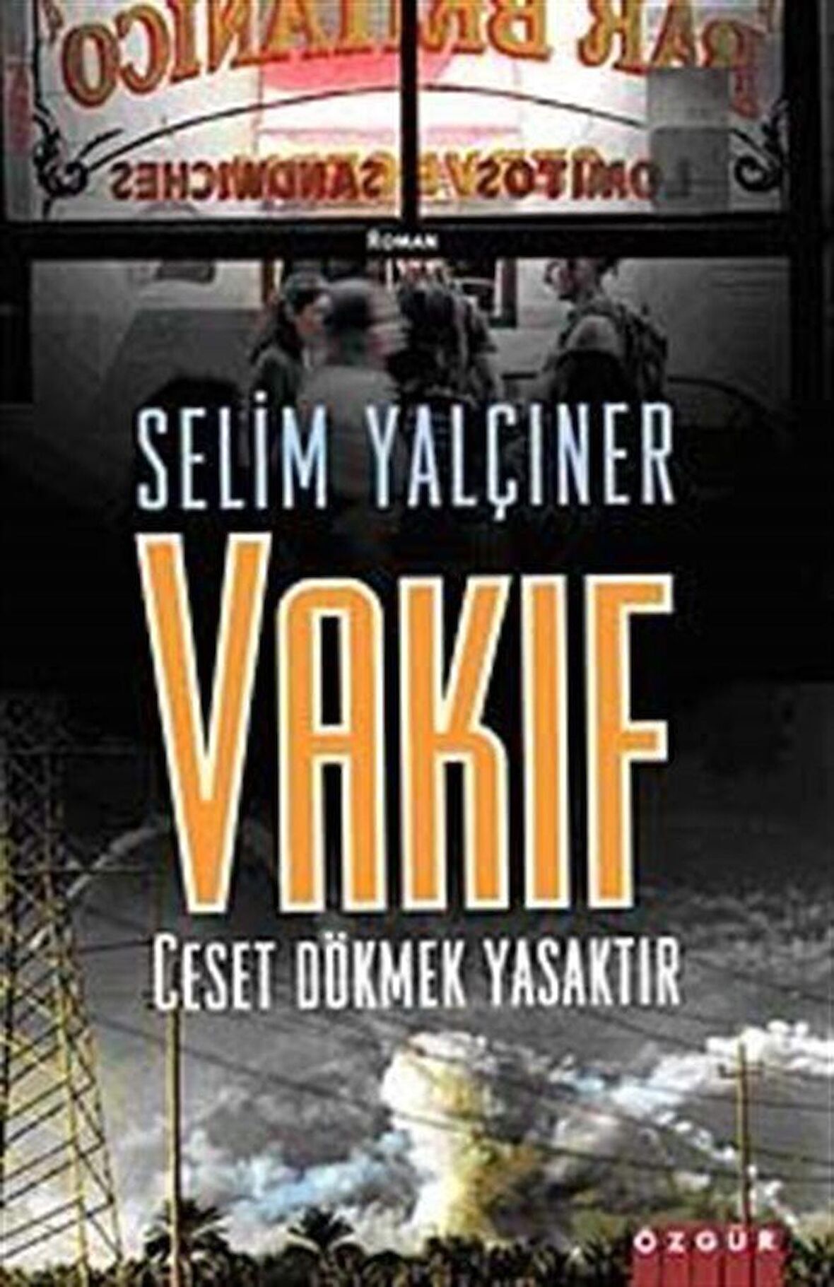 Vakıf & Ceset Dökmek Yasaktır / Selim Yalçıner