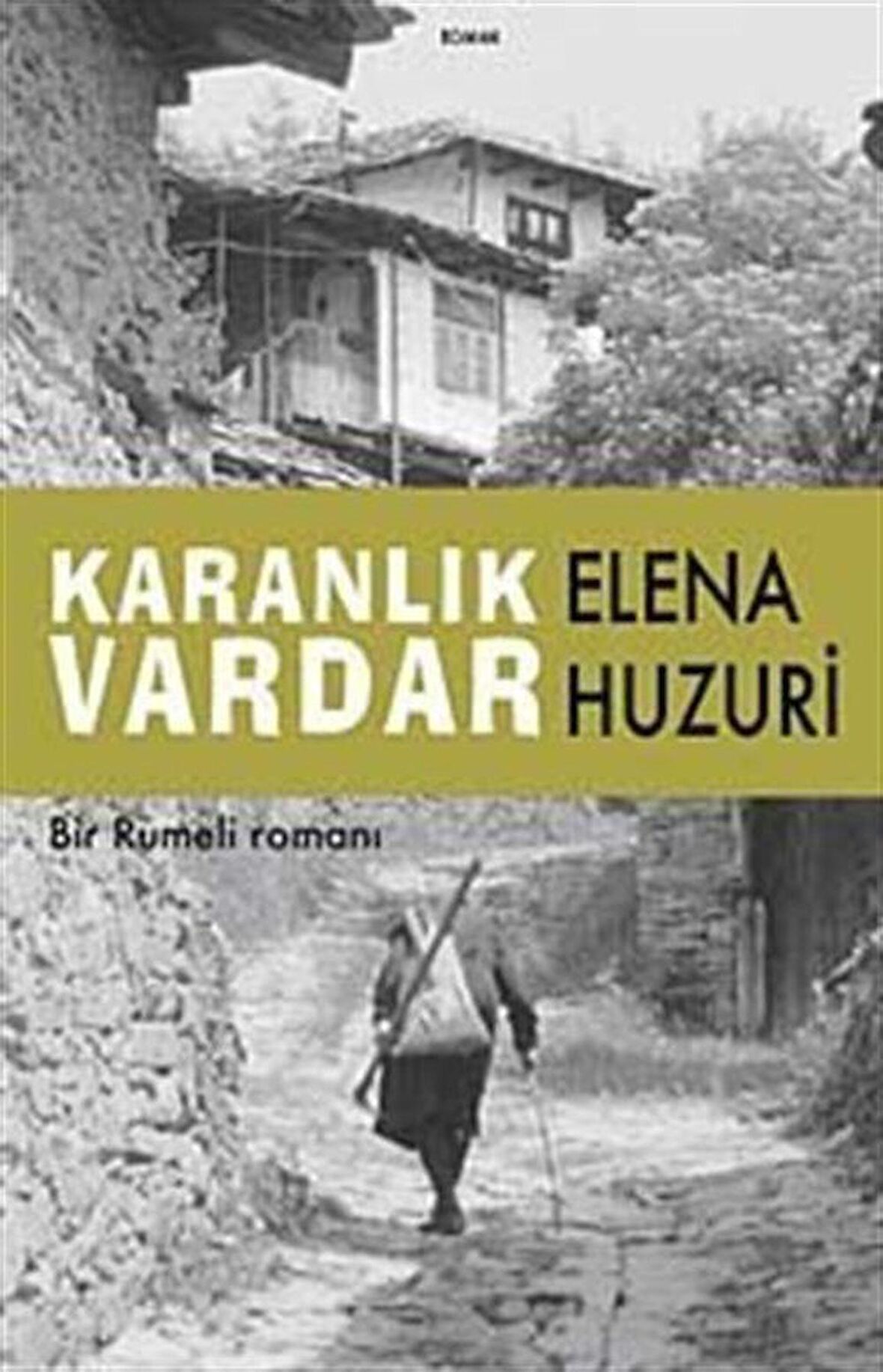 Karanlık Vardar & Bir Rumeli Romanı / Elena Huzuri