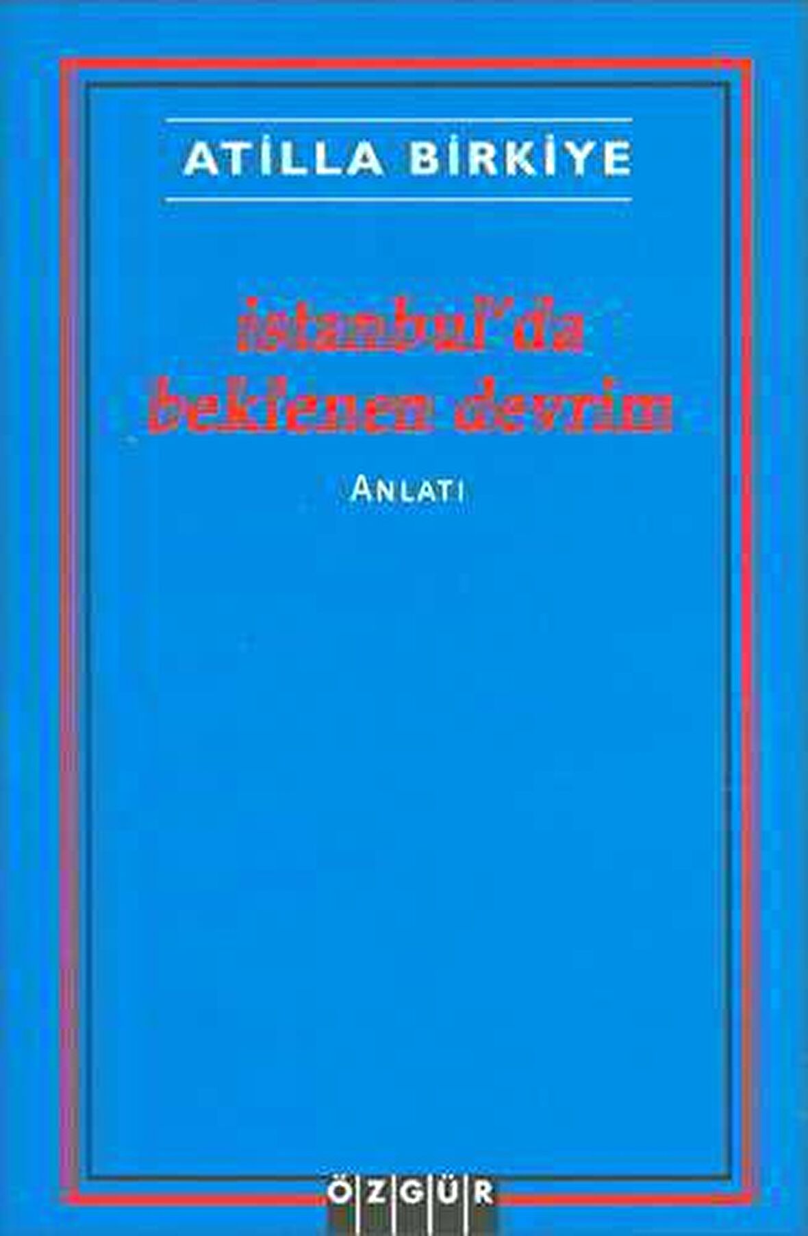 İstanbul’da Beklenen Devrim - Atilla Birkiye - Özgür Yayınları