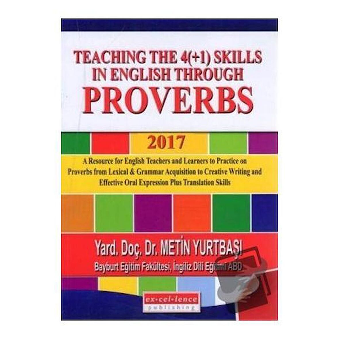 Teaching the 4(+1) Skills in English Through Proverbs 2017