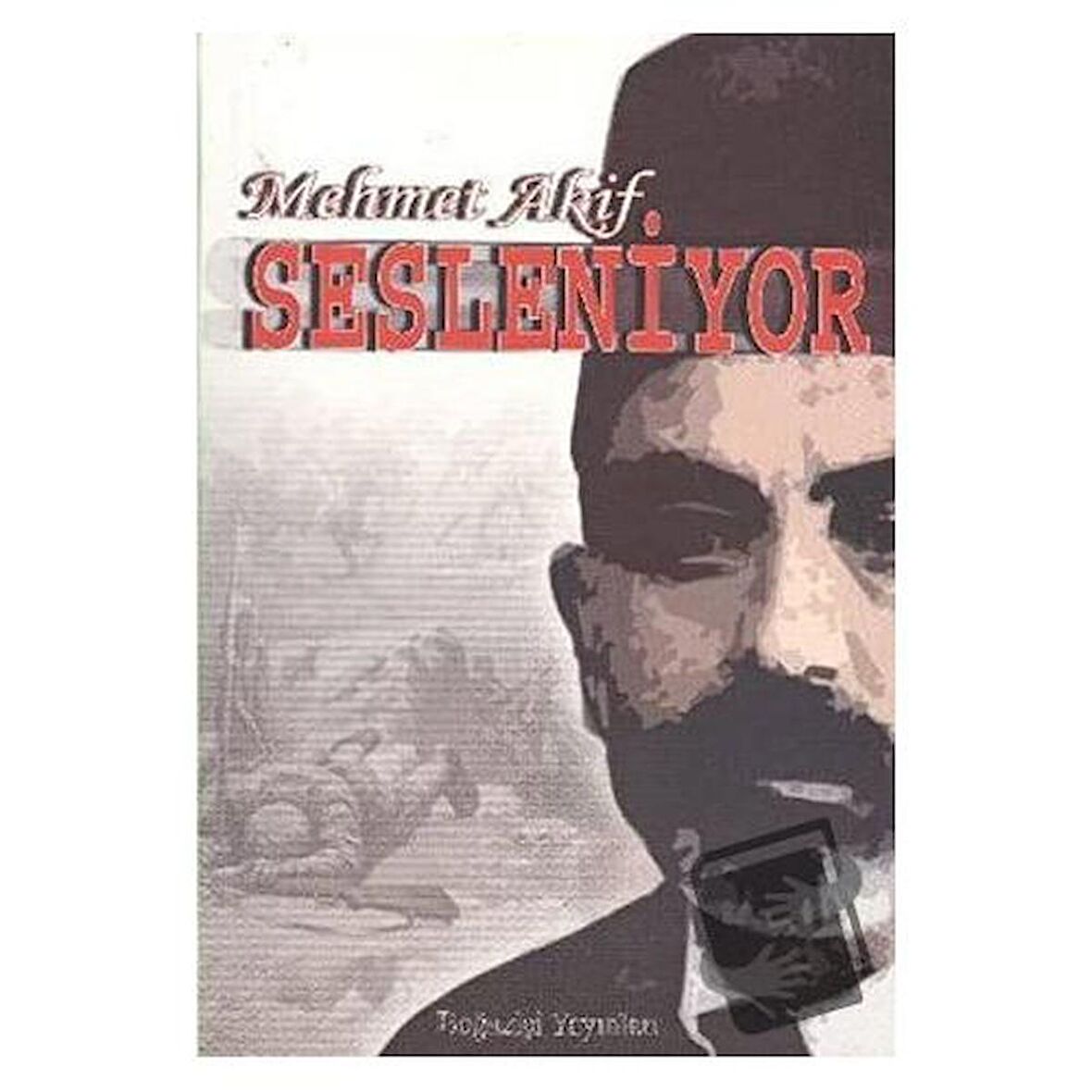 Mehmet Akif Sesleniyor