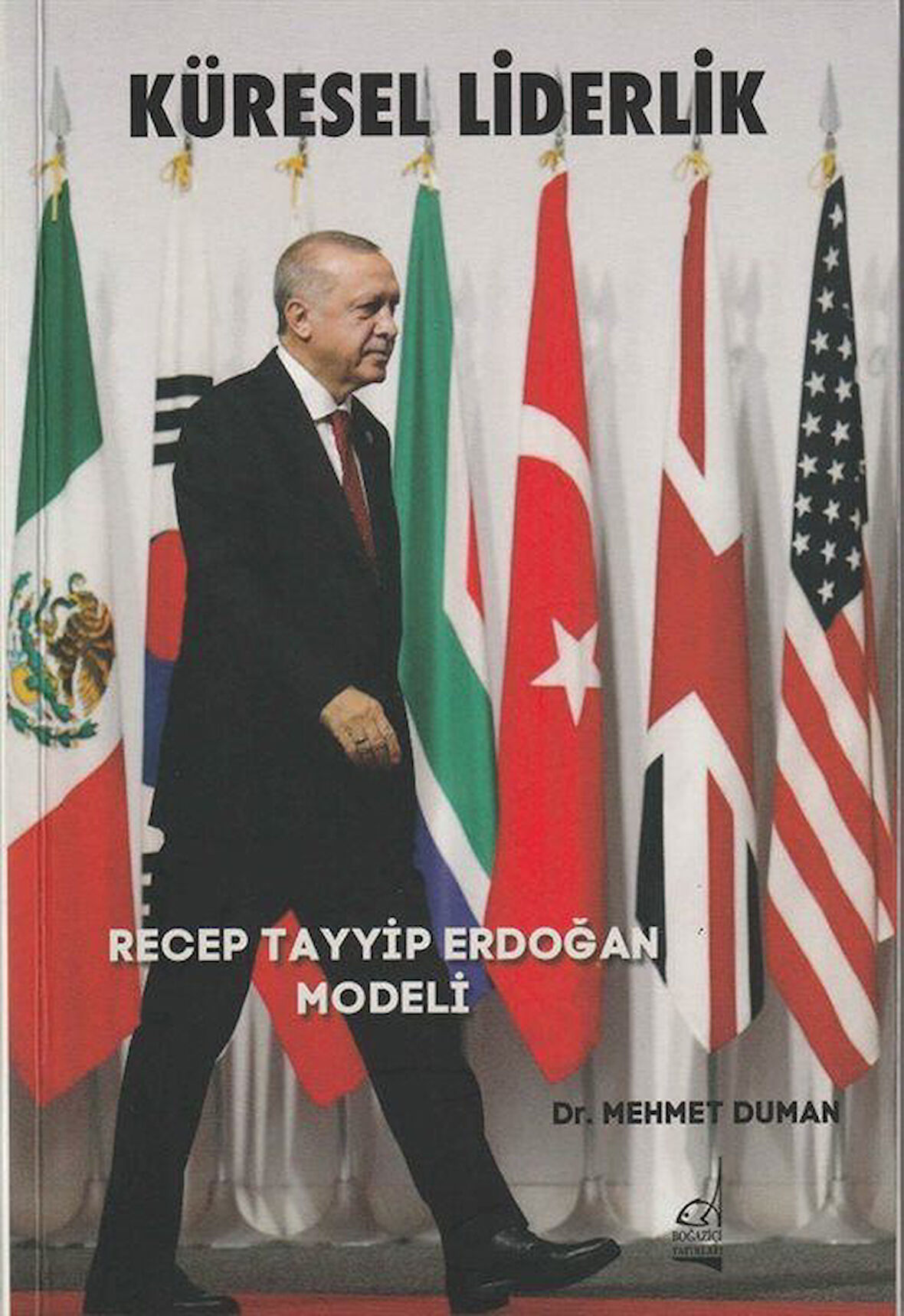 Küresel Liderlik & Recep Tayyip Erdoğan Modeli / Dr. Mehmet Duman