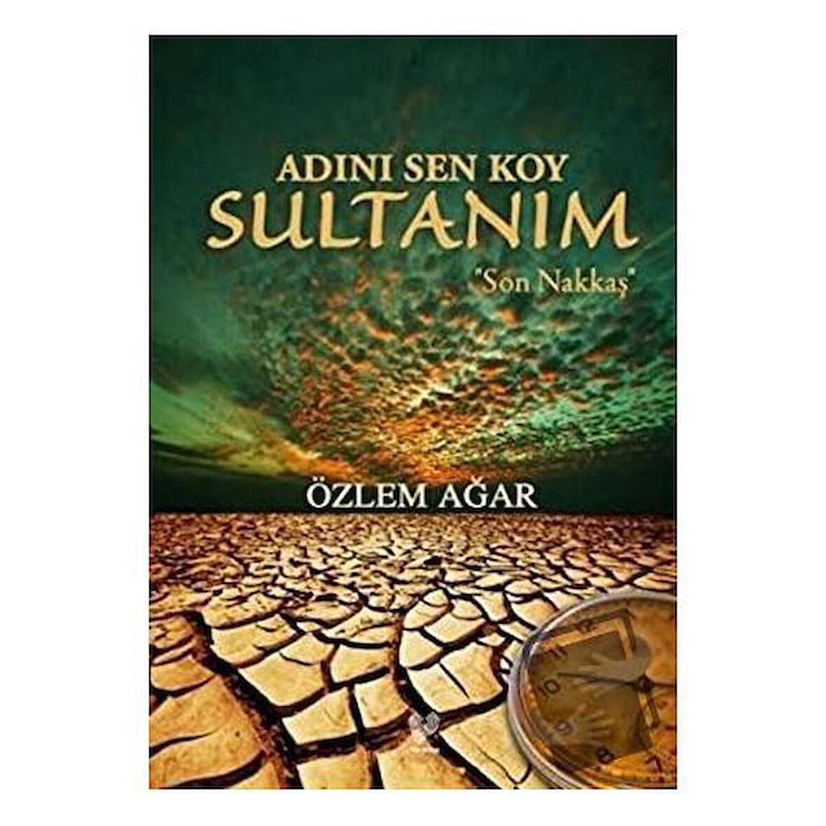 Adını Sen Koy Sultanım - Son Nakkaş