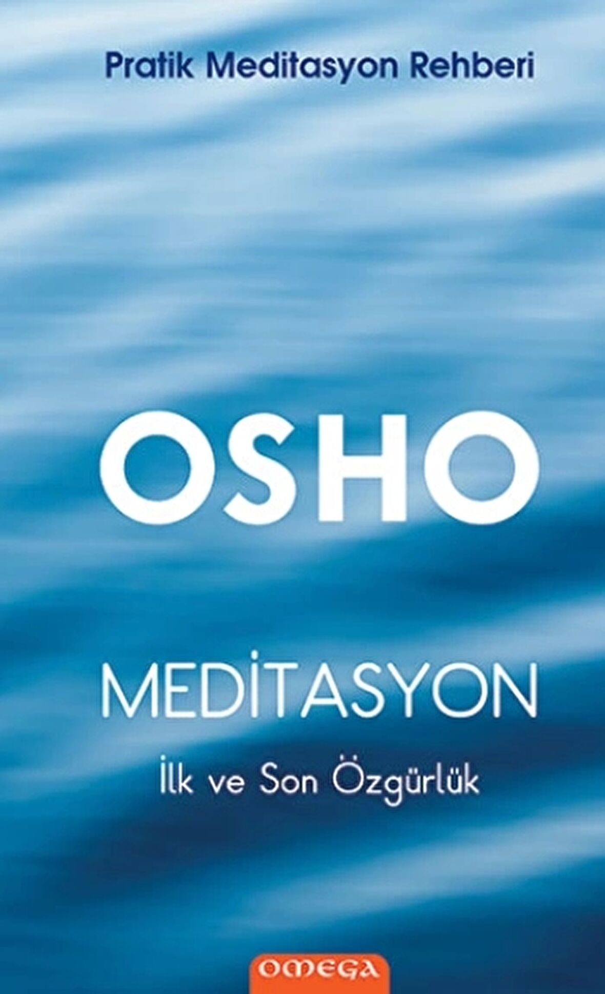 Meditasyon : İlk ve Son Özgürlük