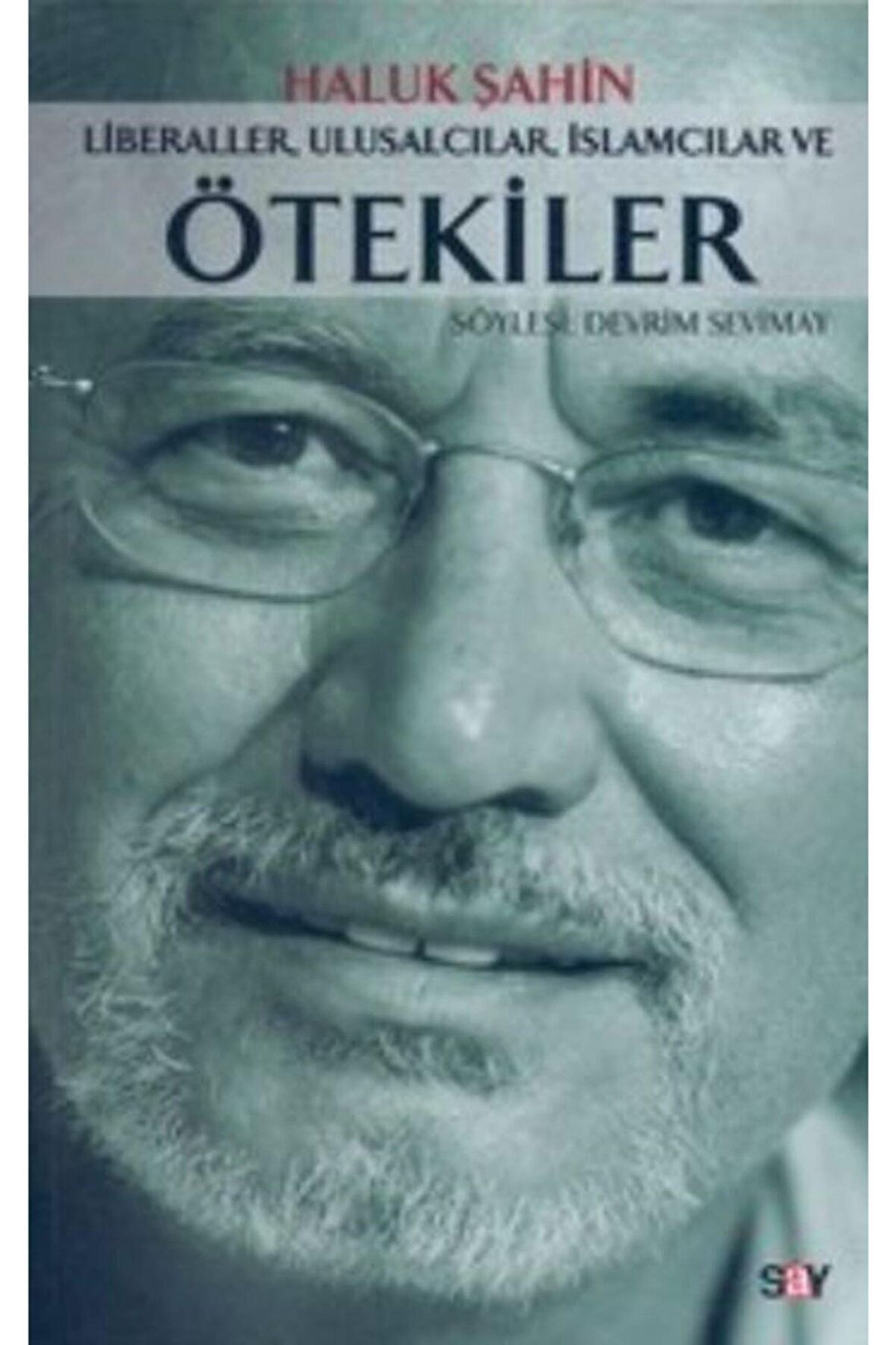 Liberaller, Ulusalcılar, İslamcılar ve Ötekiler