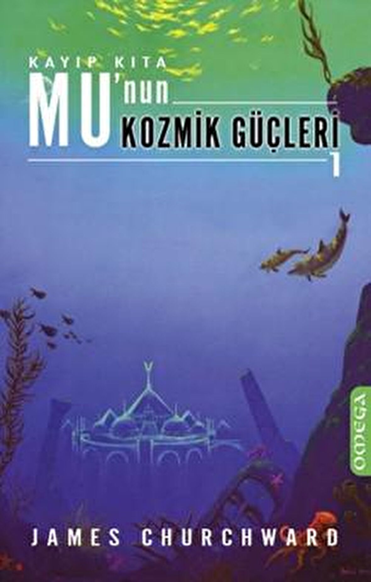 Kayıp Kıta Mu’nun Kozmik Güçleri 1