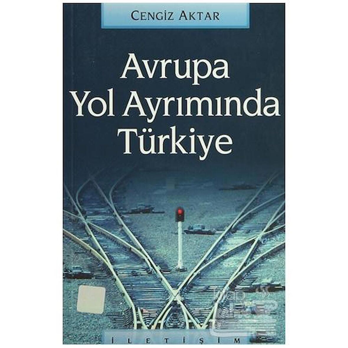 Avrupa Yol Ayrımında Türkiye