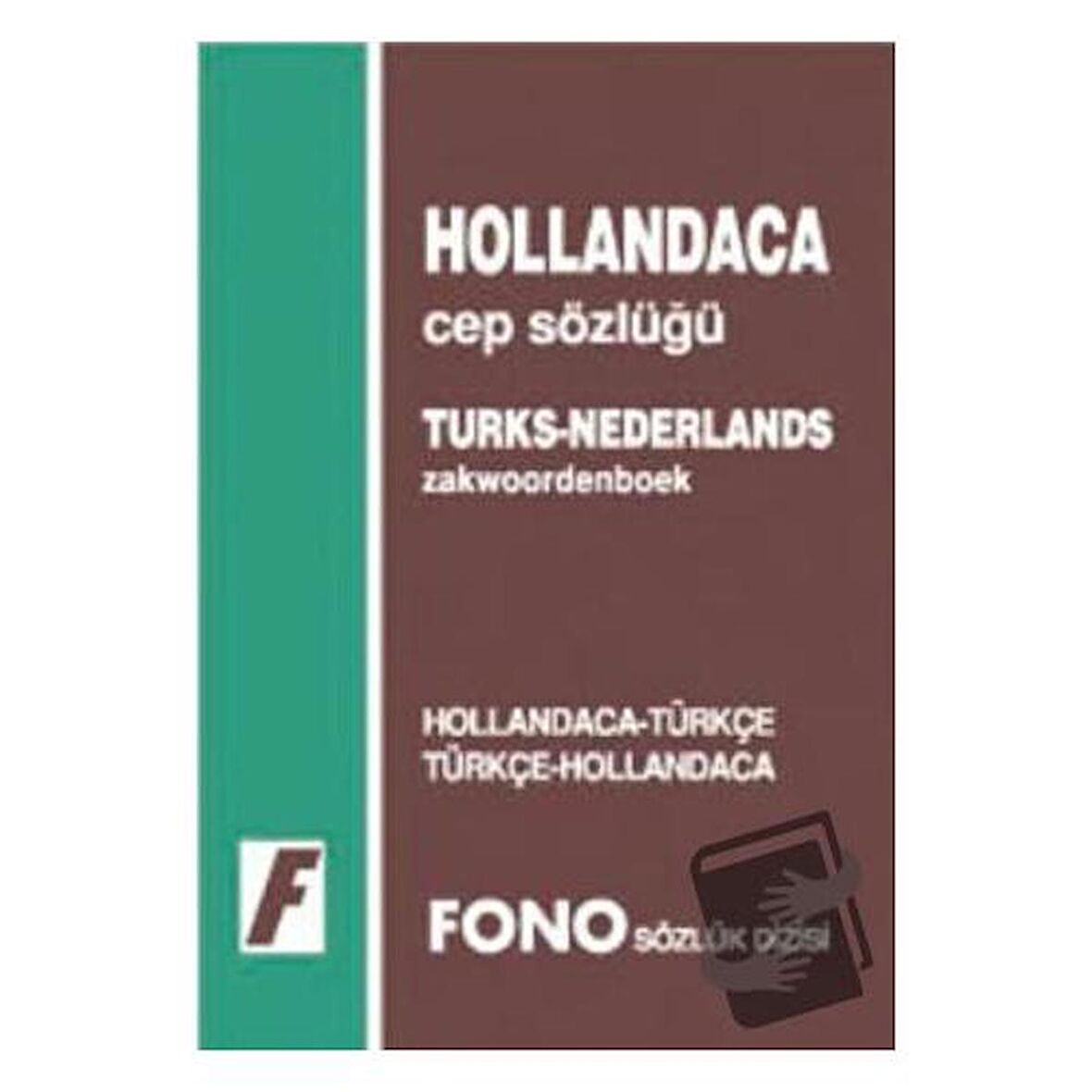 Hollandaca / Türkçe - Türkçe / Hollandaca Cep Sözlüğü