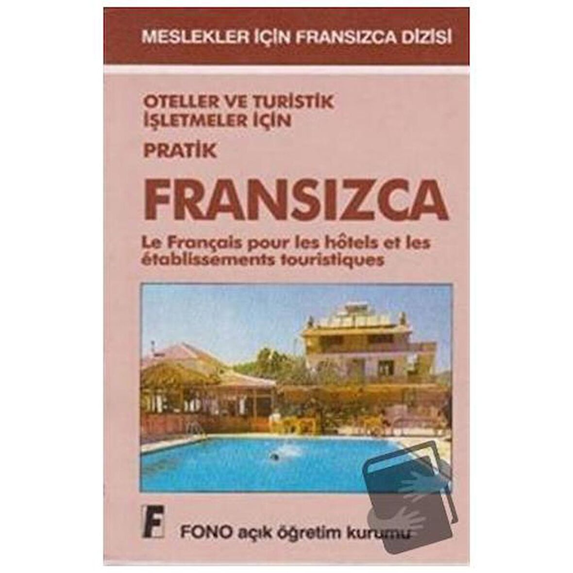 Oteller ve Turistik İşletmeler için Pratik Fransızca